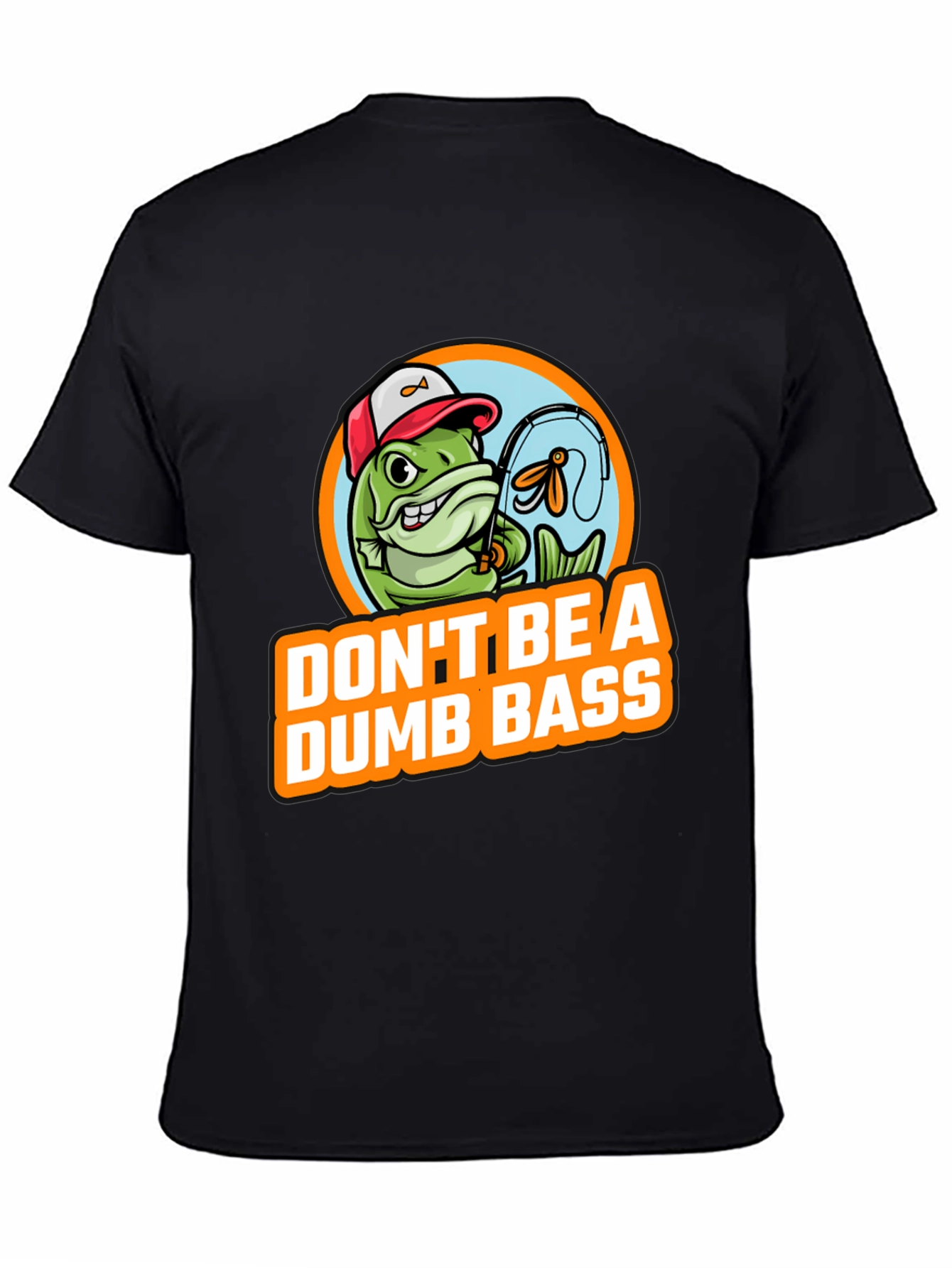 Dont Be A Dumb Bass Fishing Graphic T-Shirt