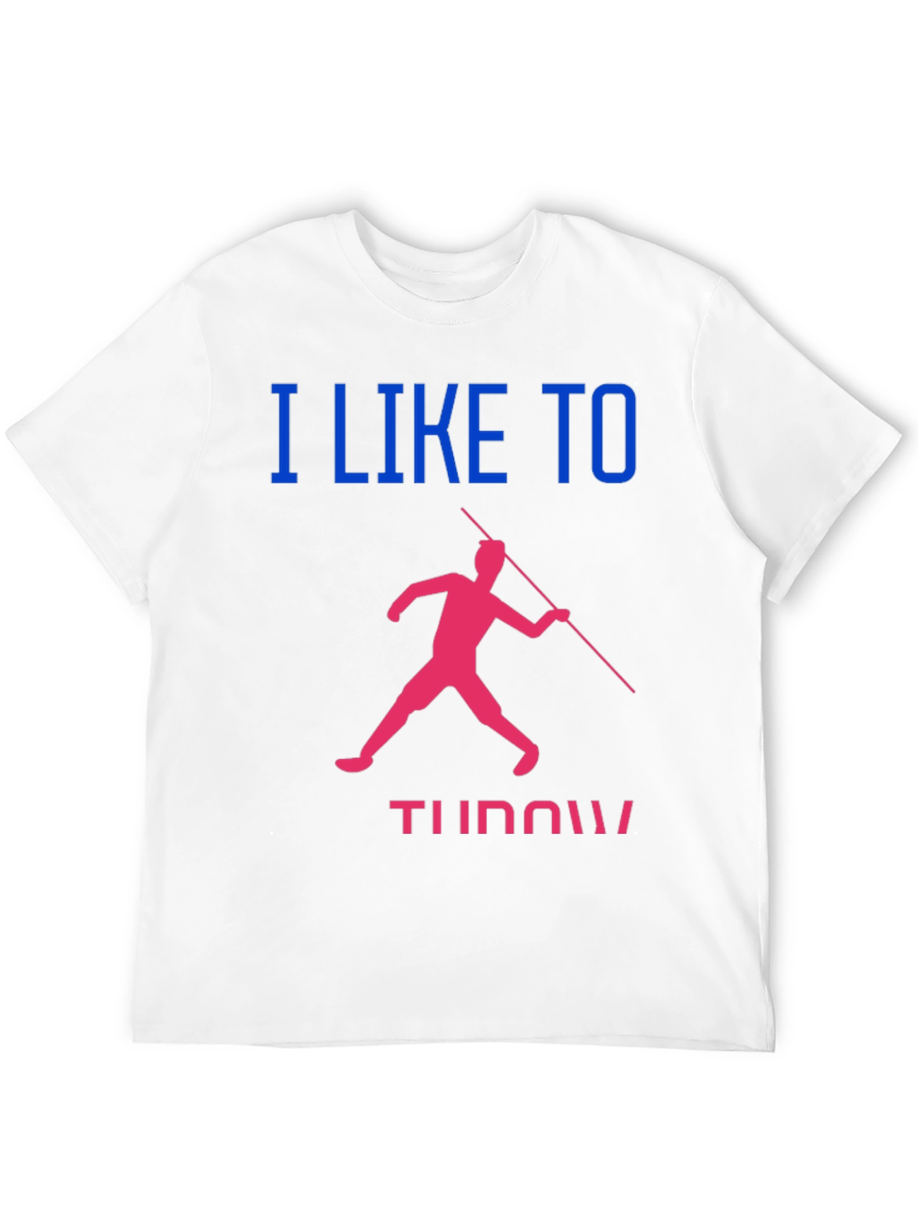I Like To Throw Javelin T-Shirt