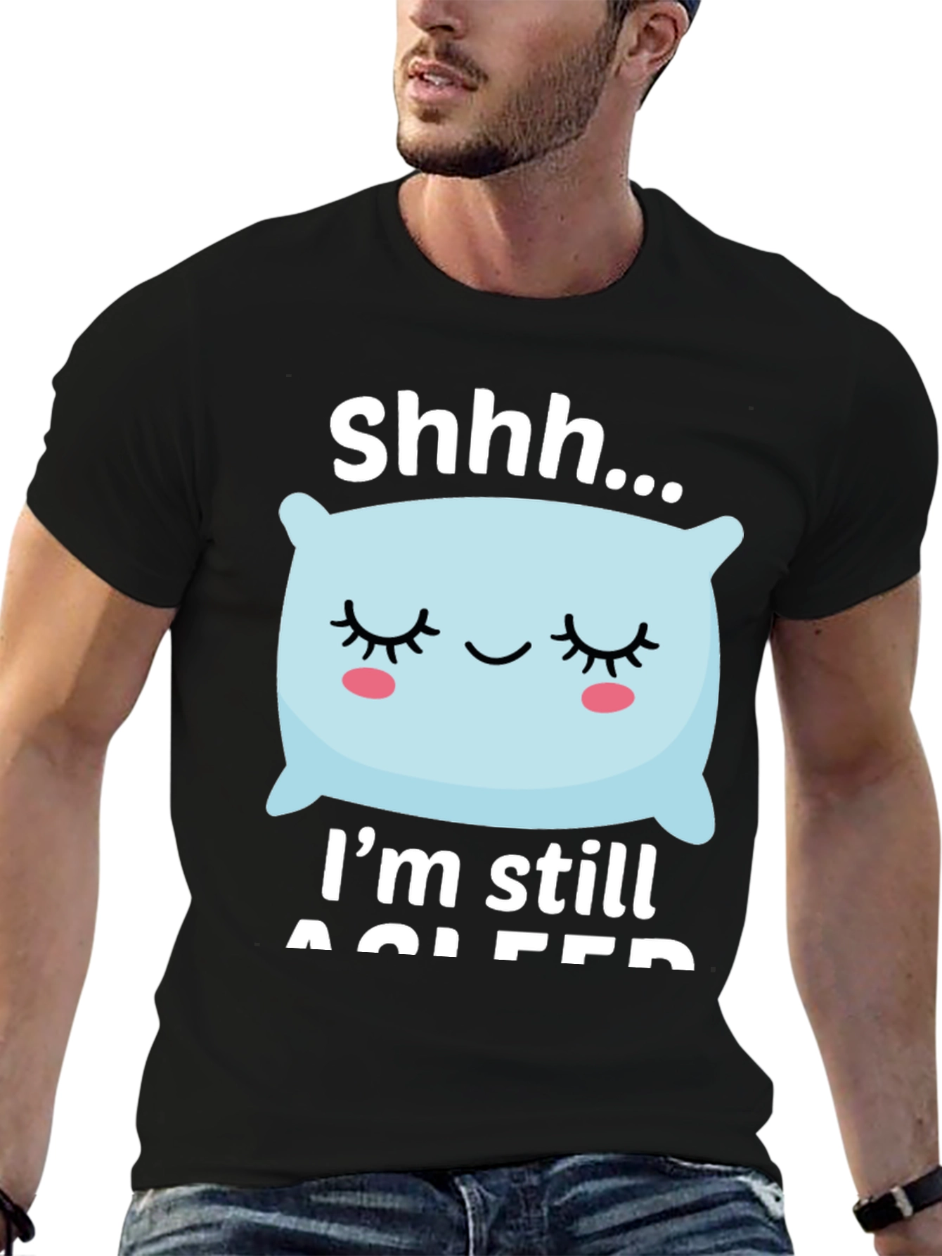 Shhh... Im Still Asleep Graphic T-Shirt