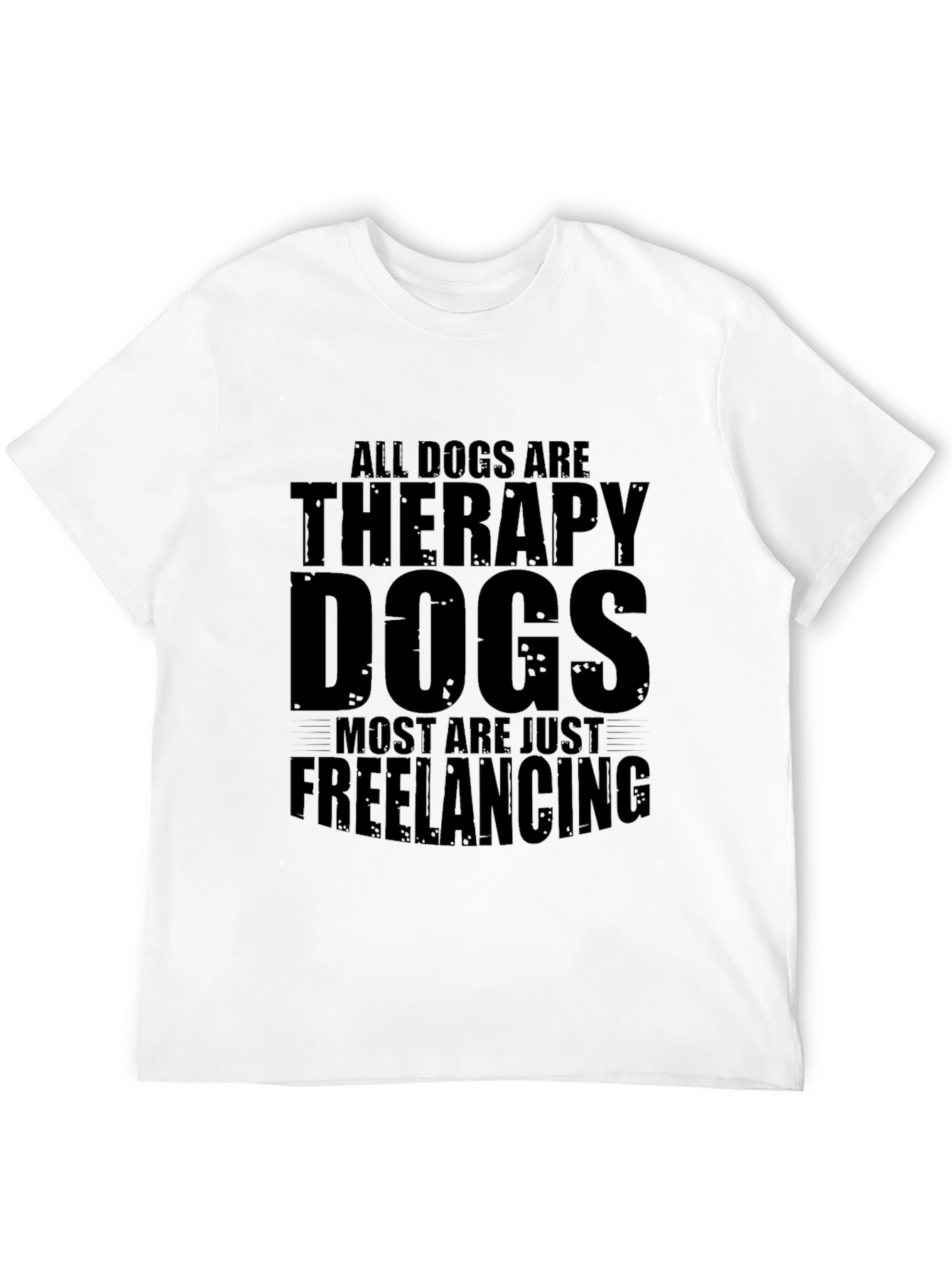 Therapy Dogs Freelancing Funny Black T-Shirt