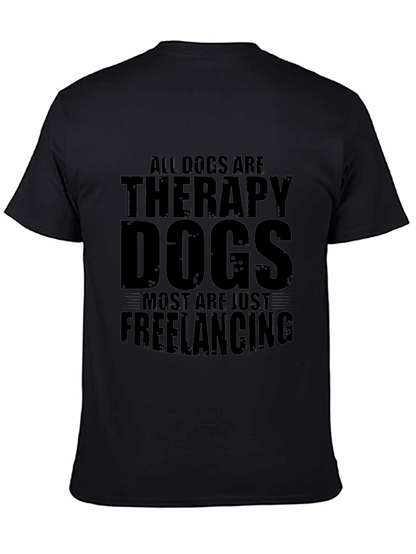 Therapy Dogs Freelancing Funny Black T-Shirt