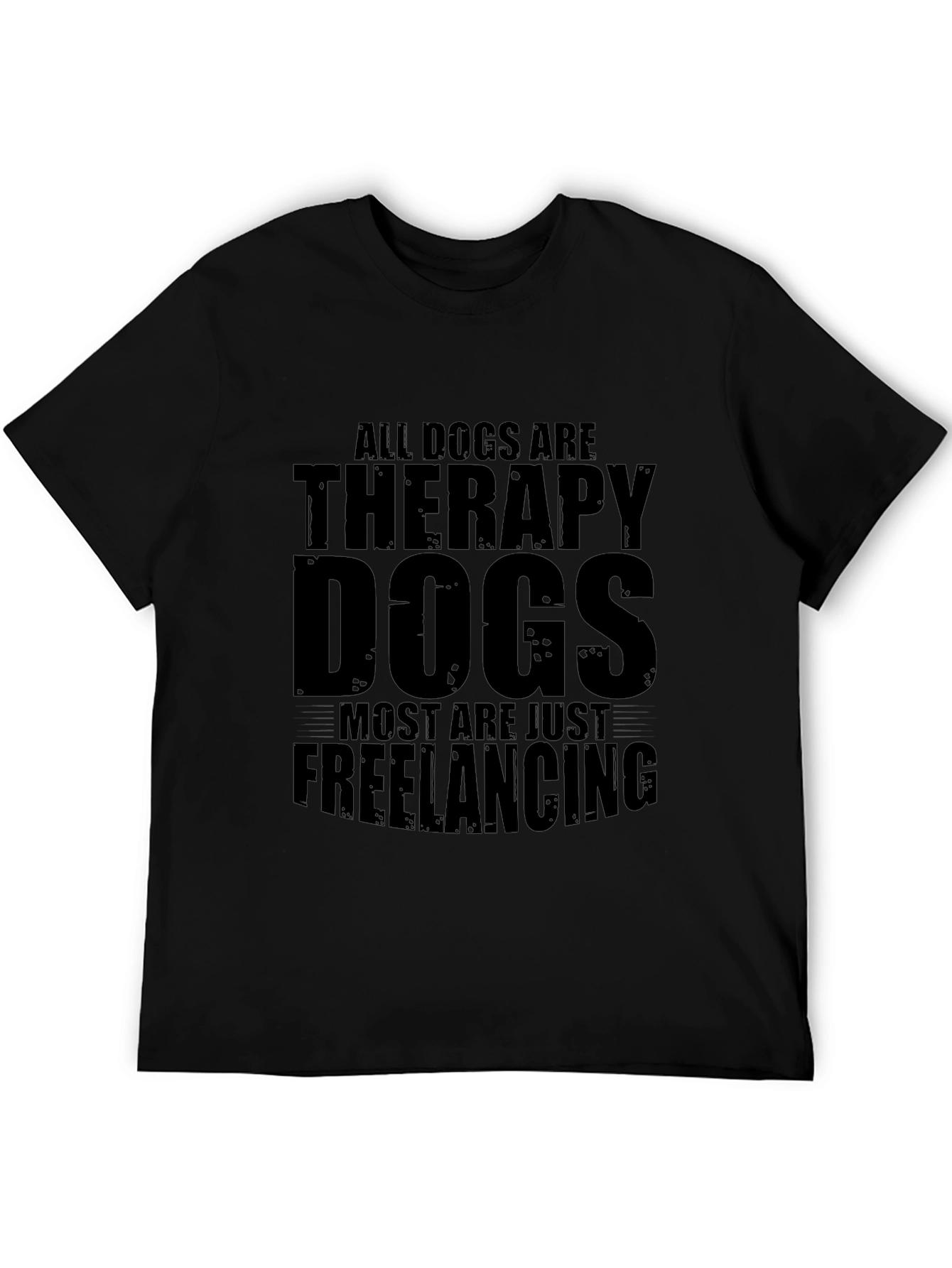 Therapy Dogs Freelancing Funny Black T-Shirt