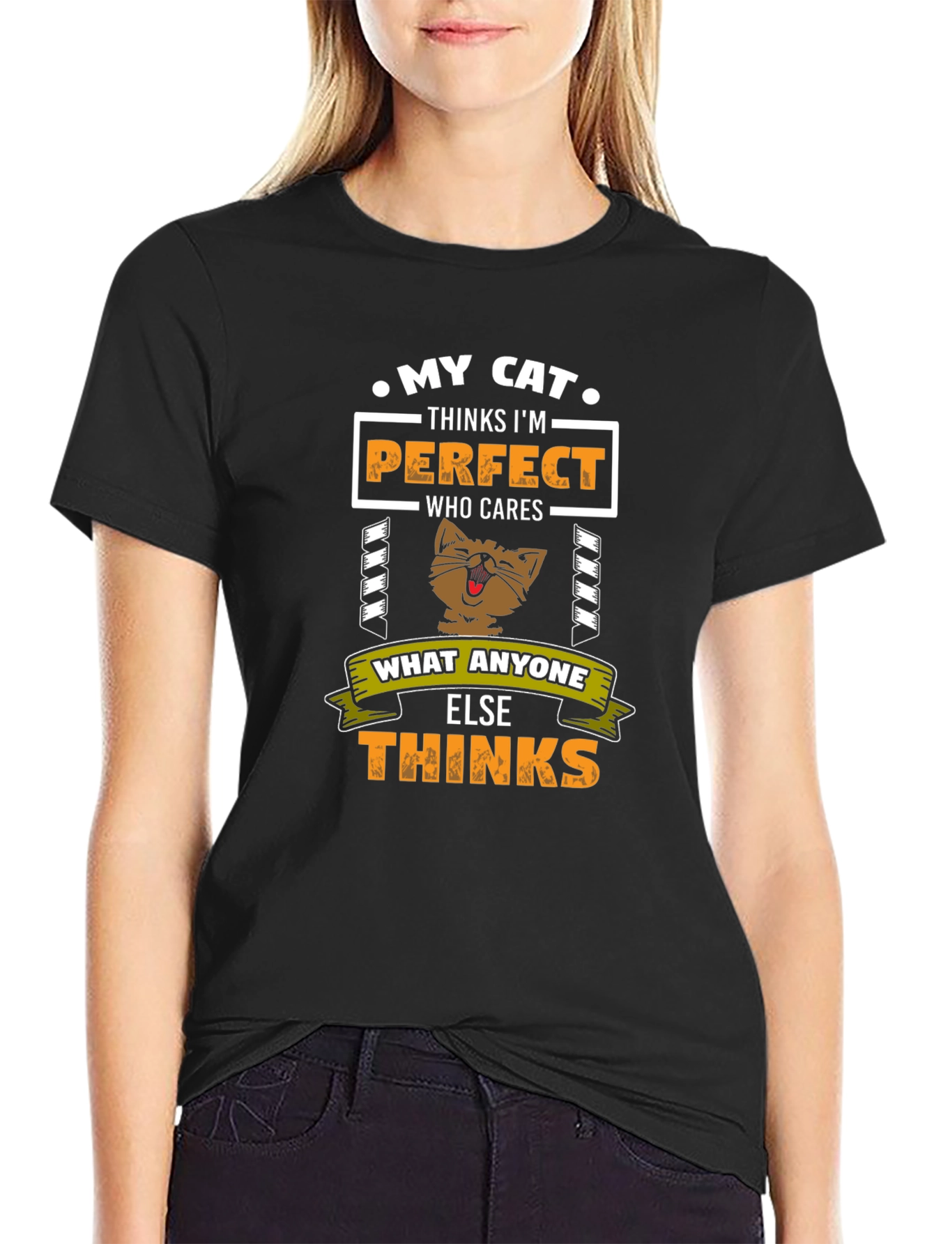 My Cat Thinks Im Perfect T-Shirt