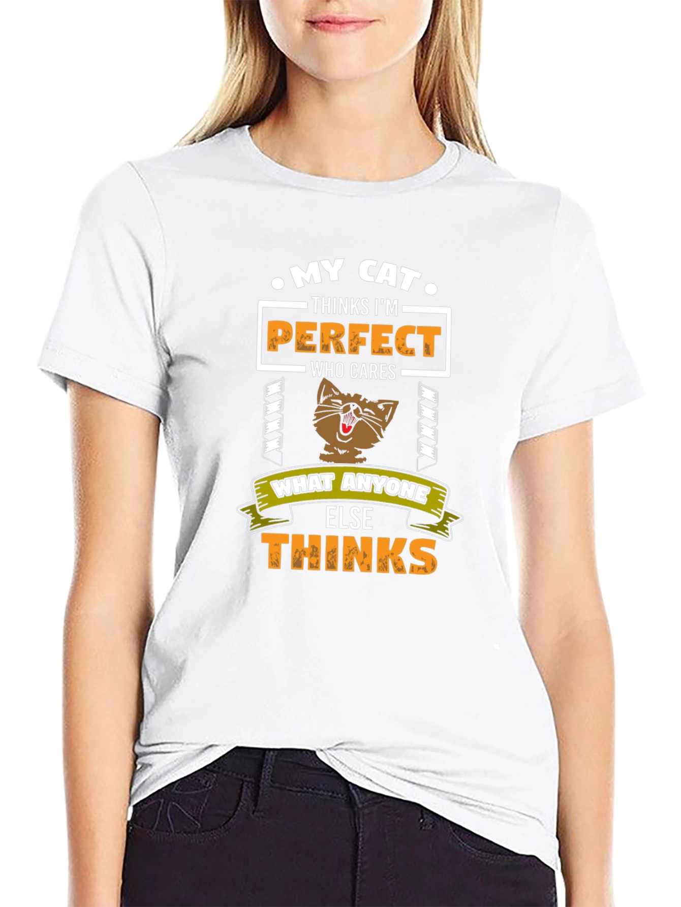 My Cat Thinks Im Perfect T-Shirt