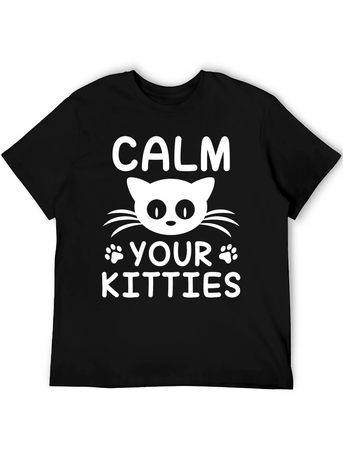 Calm Your Kitties Cat T-Shirt Funny Novelty Tee