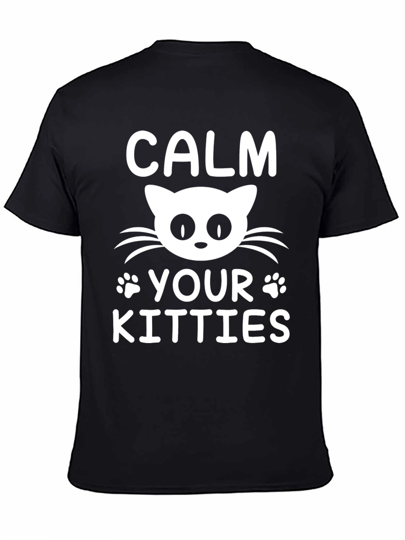 Calm Your Kitties Cat T-Shirt Funny Novelty Tee