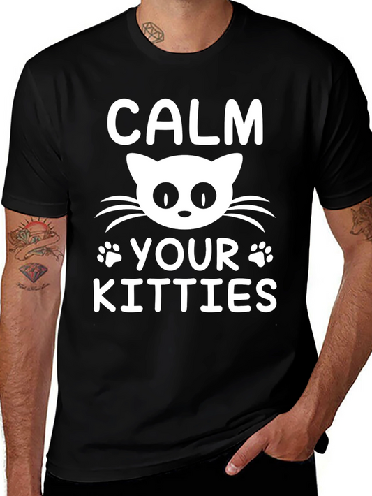 Calm Your Kitties Cat T-Shirt Funny Novelty Tee