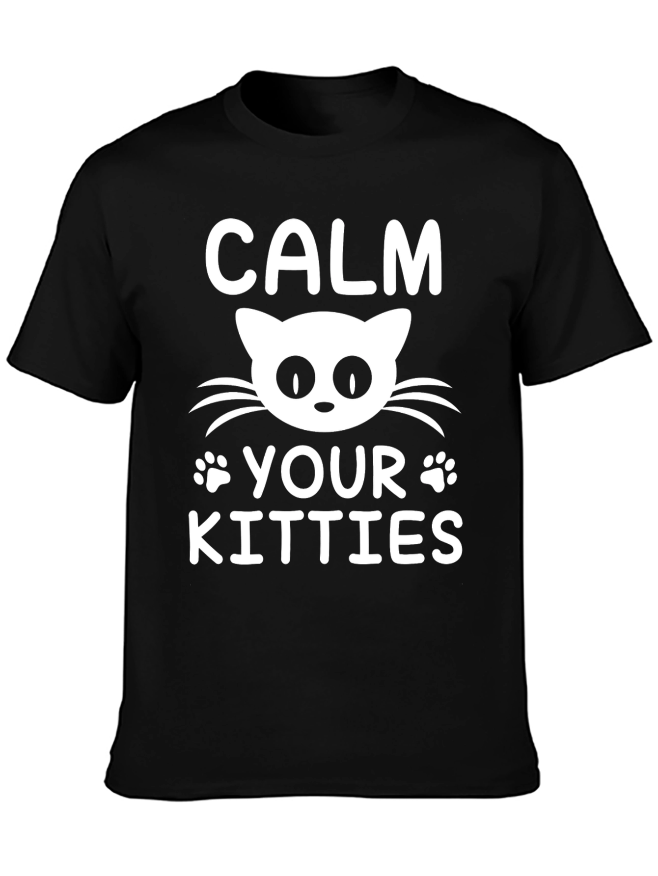 Calm Your Kitties Cat T-Shirt Funny Novelty Tee