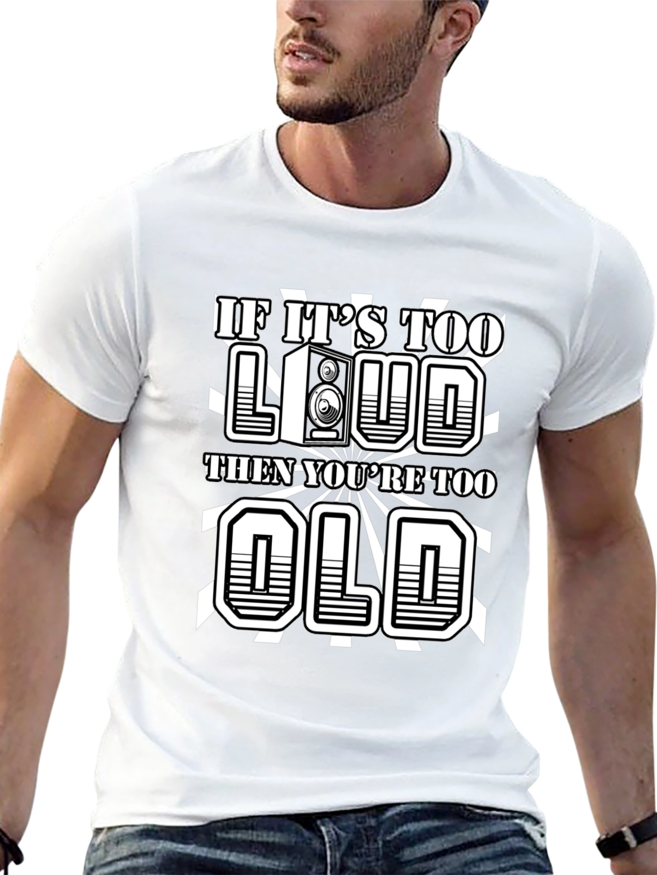 If Its Too Loud Youre Too Old Graphic Tee