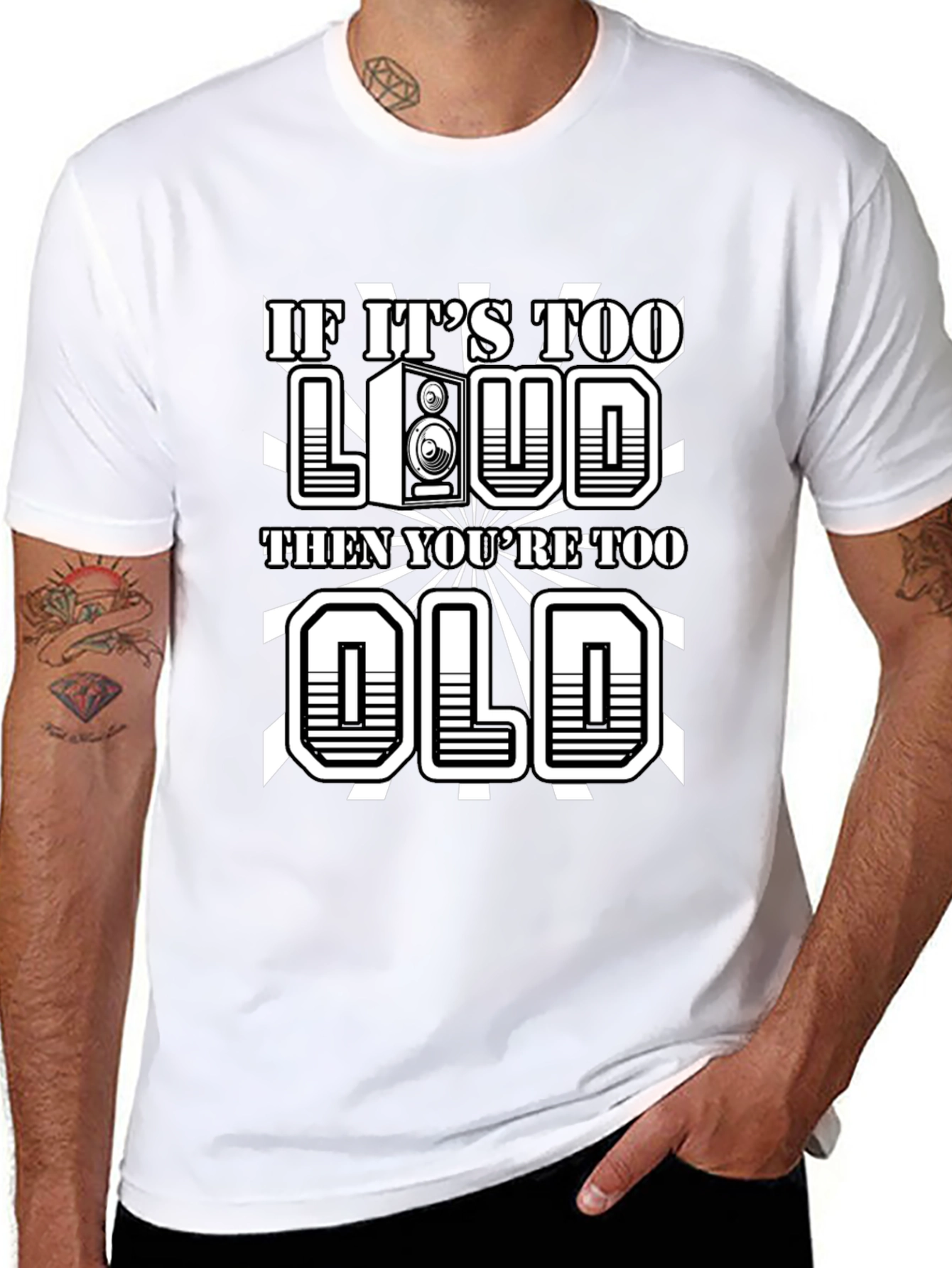 If Its Too Loud Youre Too Old Graphic Tee