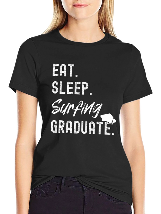 Eat Sleep Surfing Graduate T-Shirt Graduation Gift Tee
