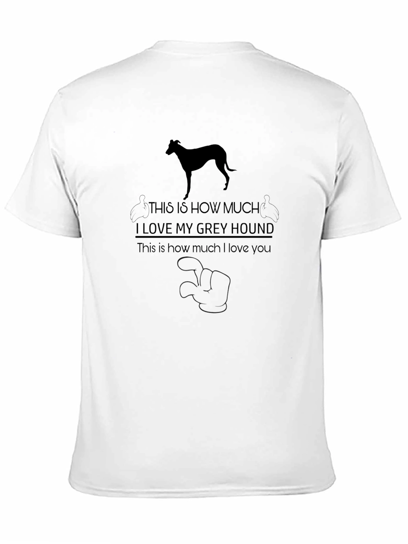 Greyhound Lover T-Shirt - This Much Love Design