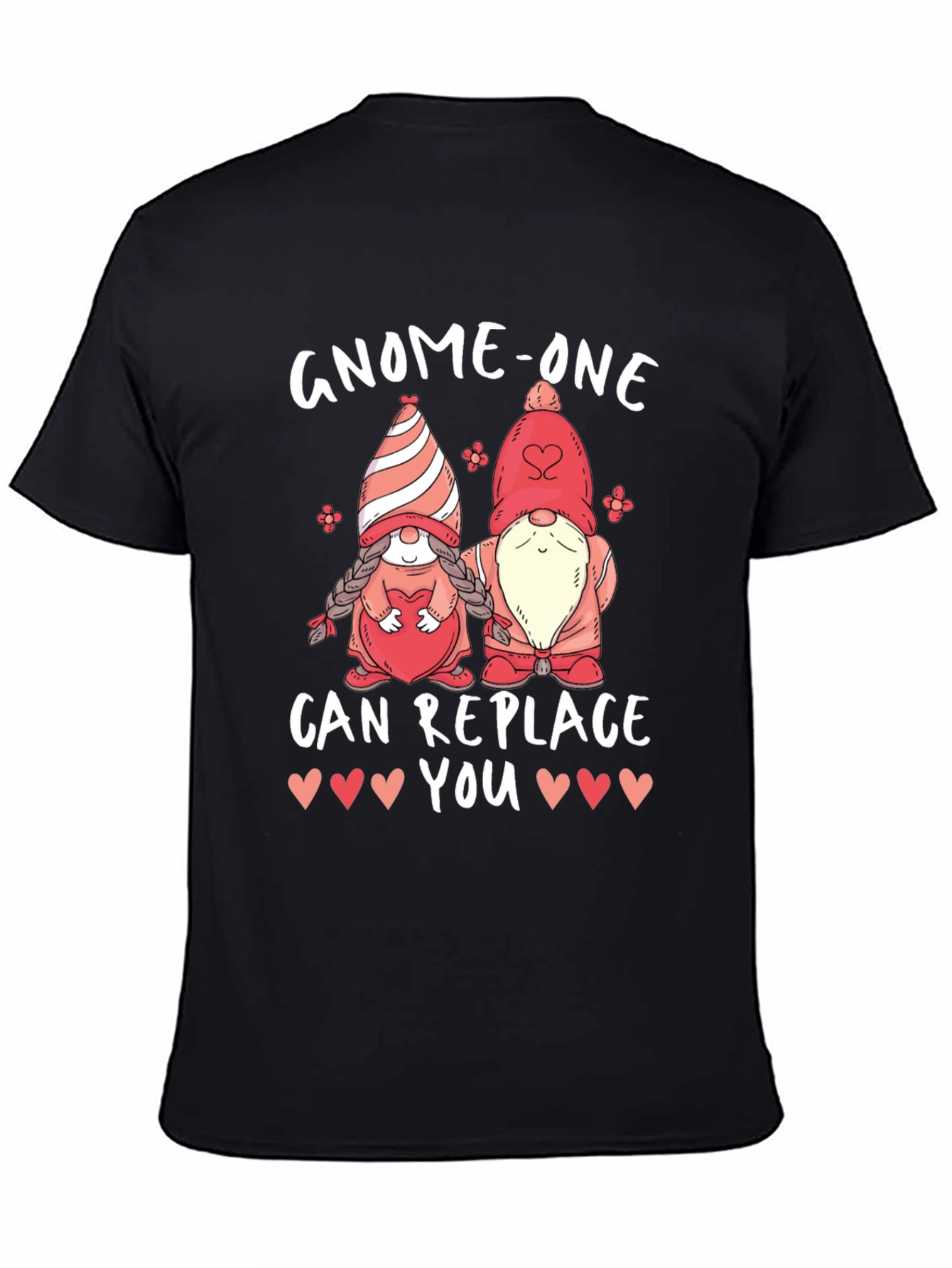 Gnome-One Can Replace You Valentines Day T-Shirt