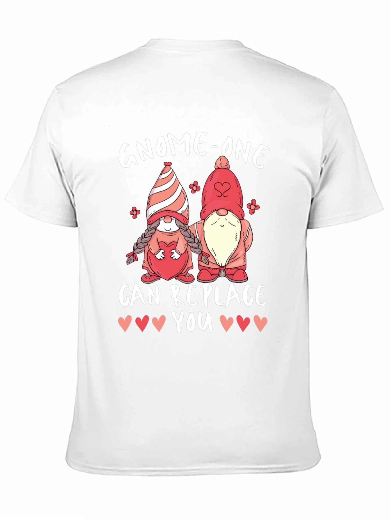 Gnome-One Can Replace You Valentines Day T-Shirt