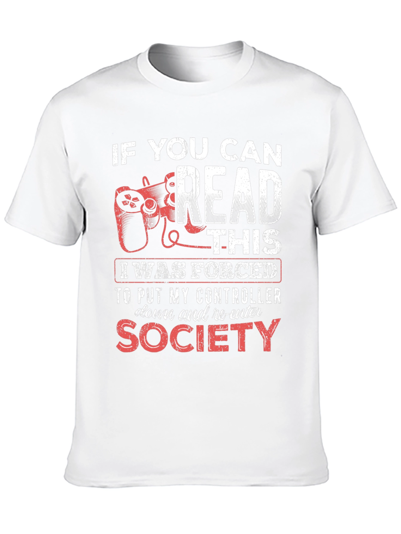 Gamer T-Shirt - Forced To Re-Enter Society Tee