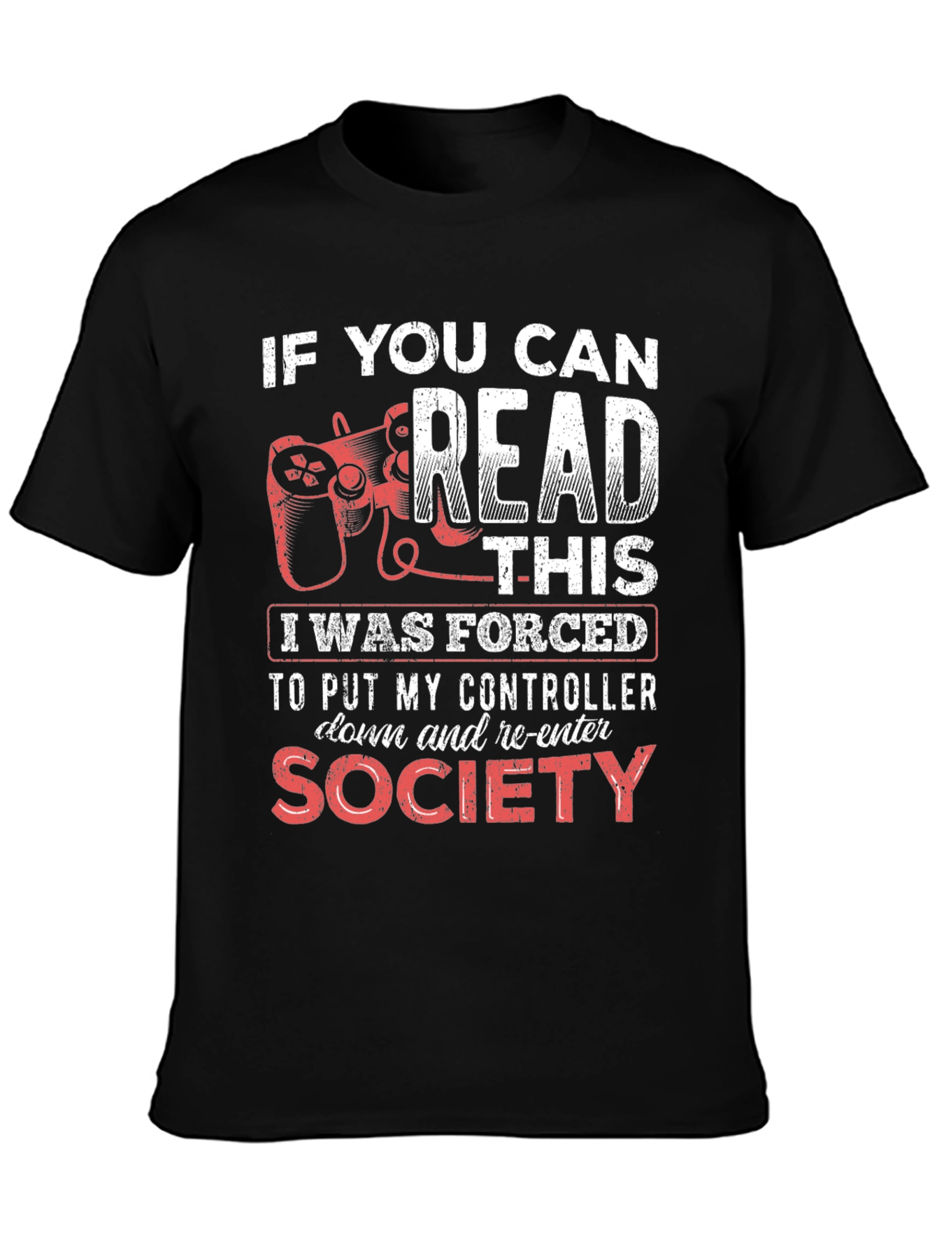 Gamer T-Shirt - Forced To Re-Enter Society Tee