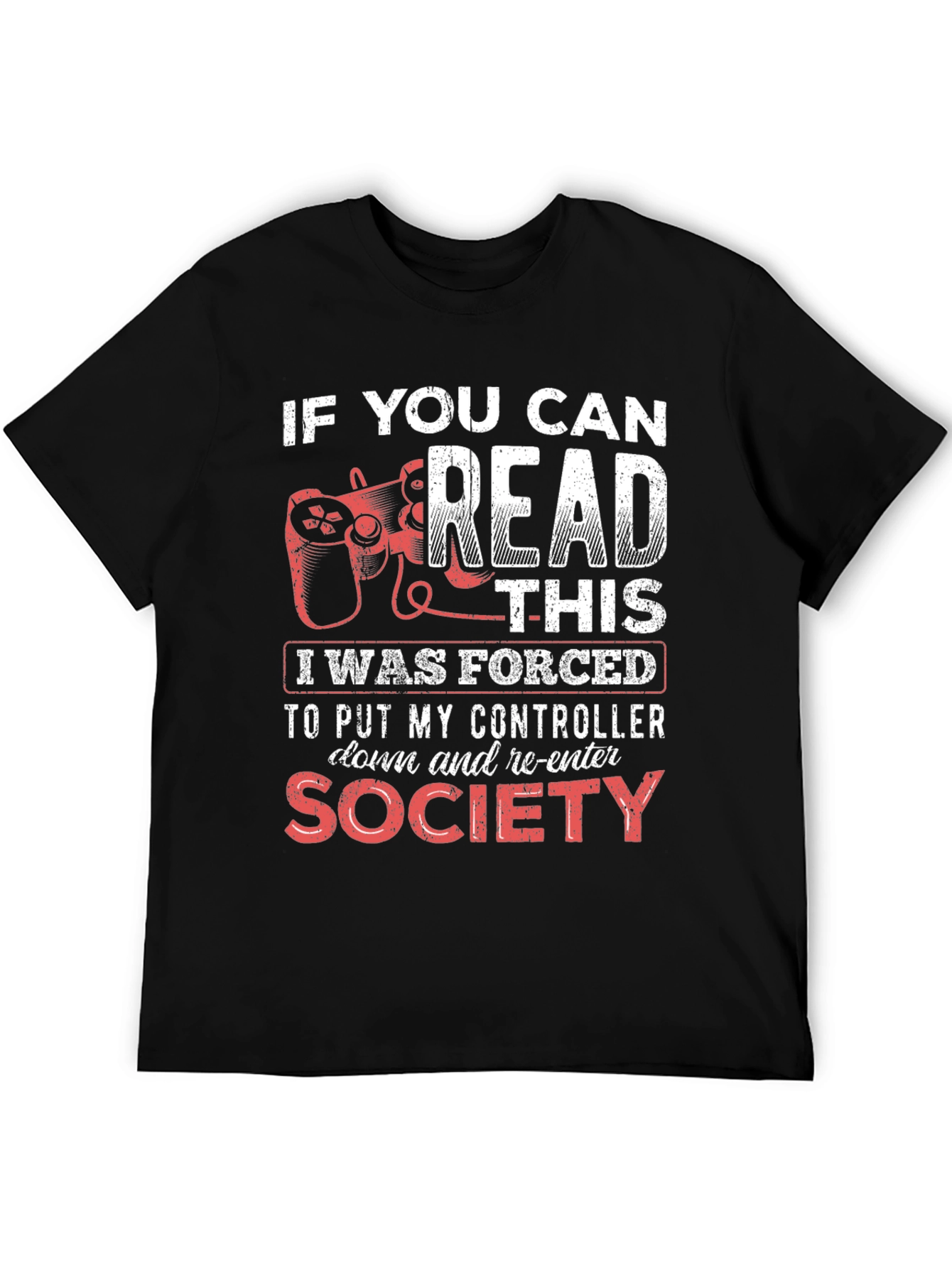 Gamer T-Shirt - Forced To Re-Enter Society Tee