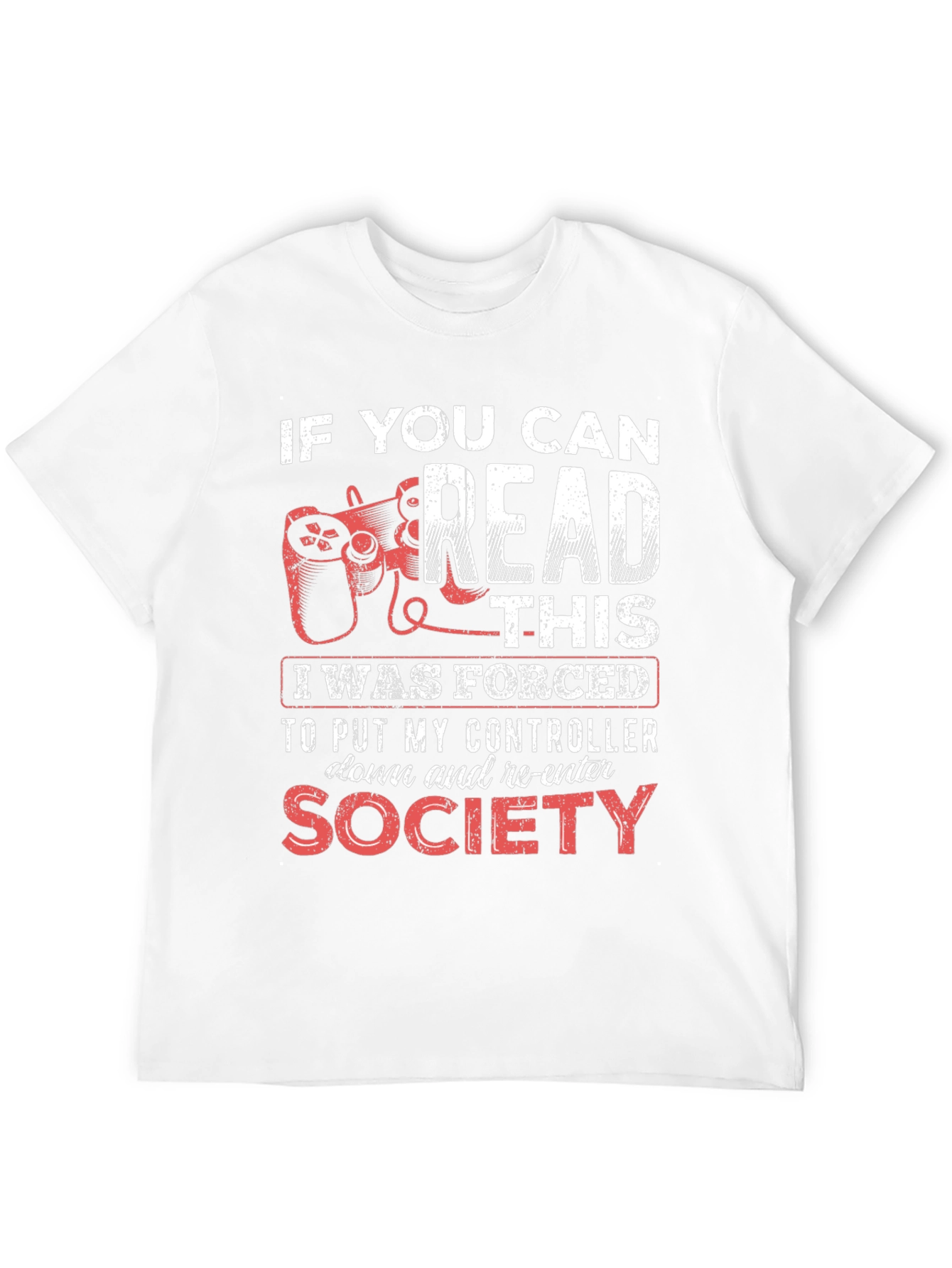 Gamer T-Shirt - Forced To Re-Enter Society Tee