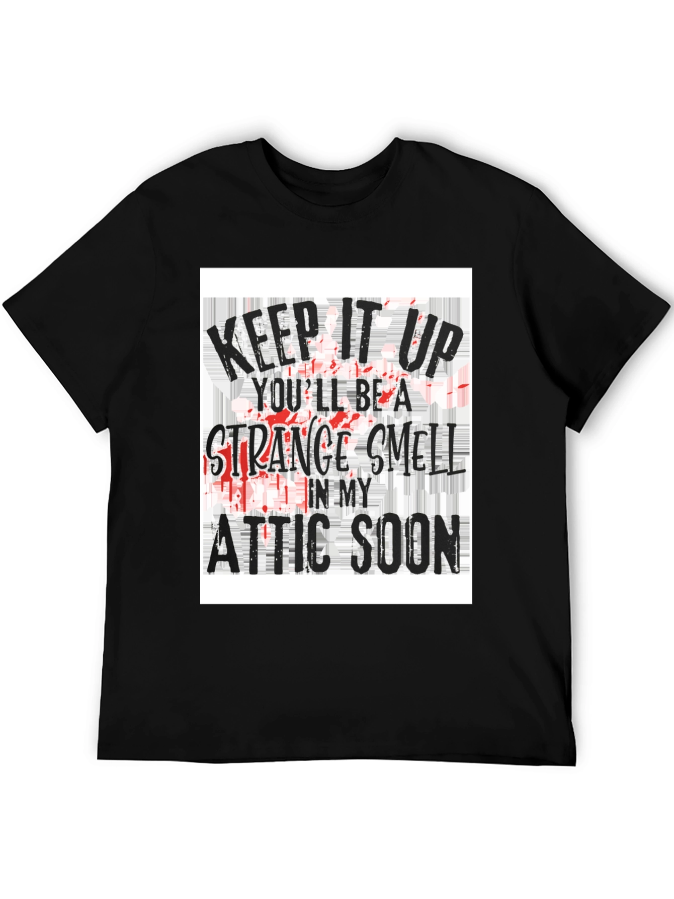 Keep it Up Strange Smell T-Shirt