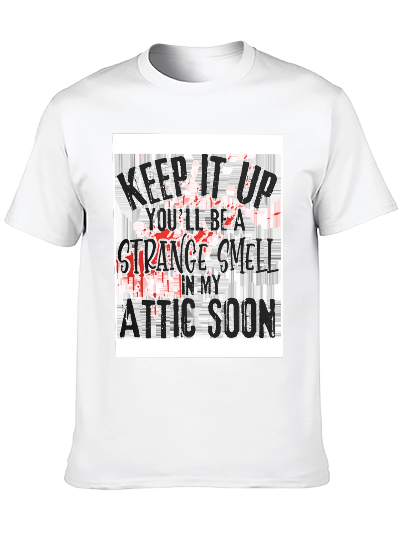 Keep it Up Strange Smell T-Shirt