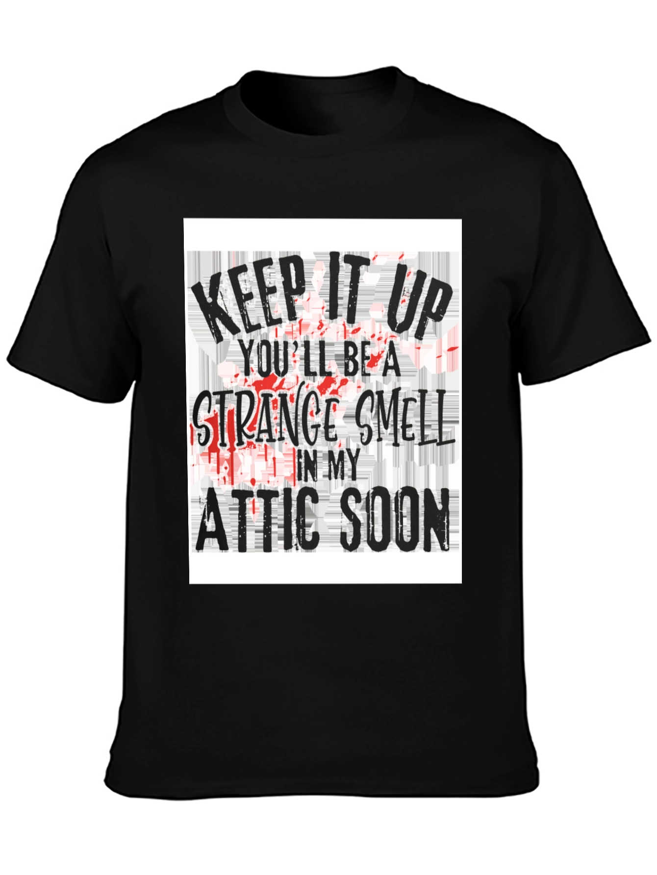 Keep it Up Strange Smell T-Shirt