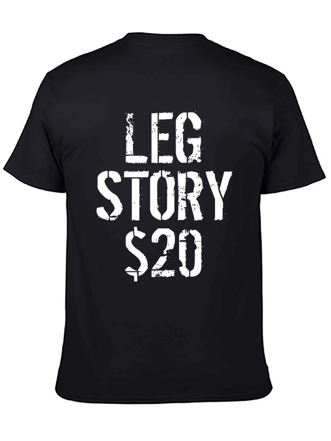 Leg Story $20 Graphic Tee