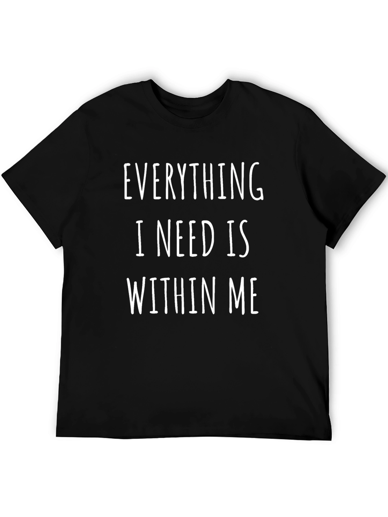Everything I Need Is Within Me Black T-Shirt