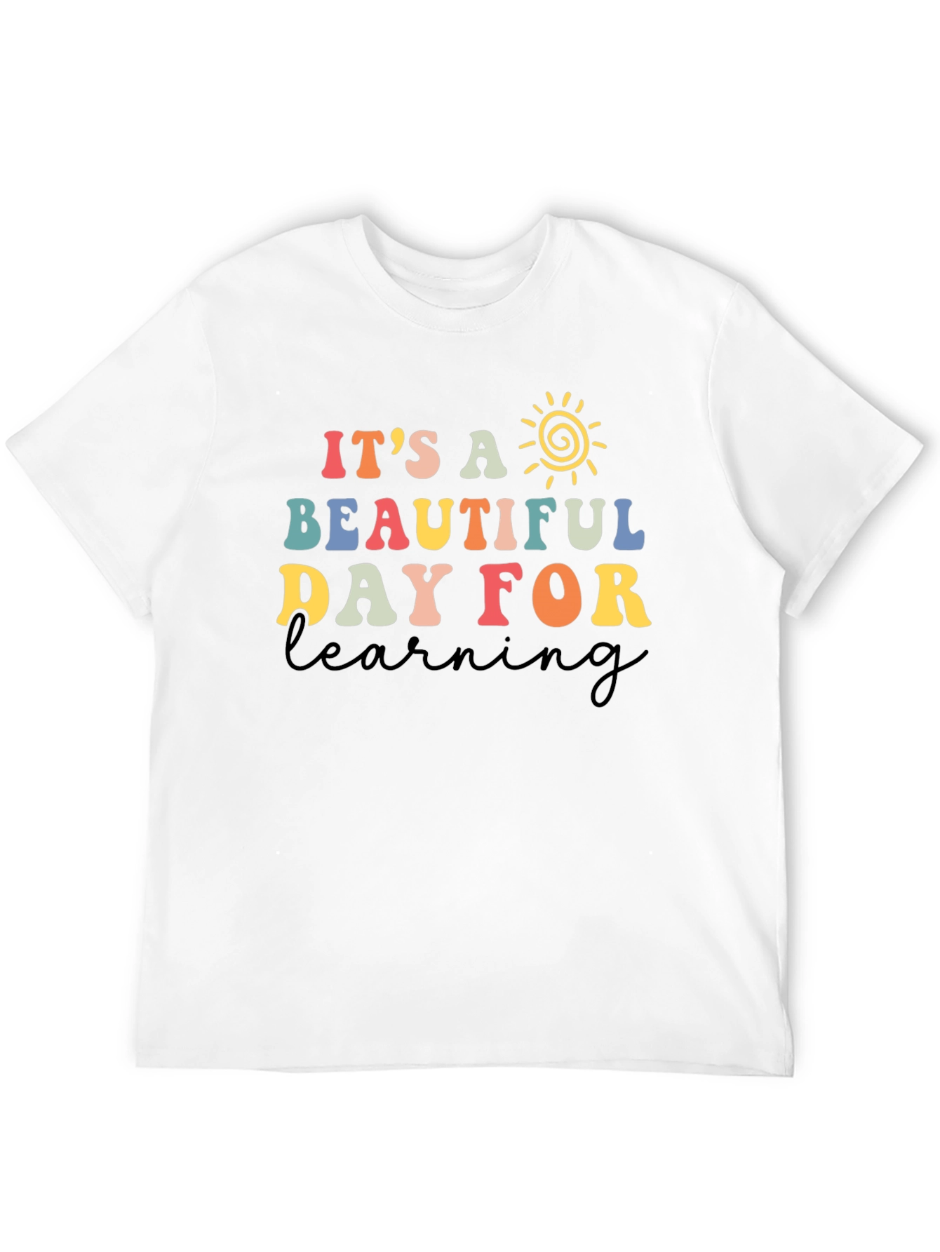Its a Beautiful Day for Learning T-Shirt