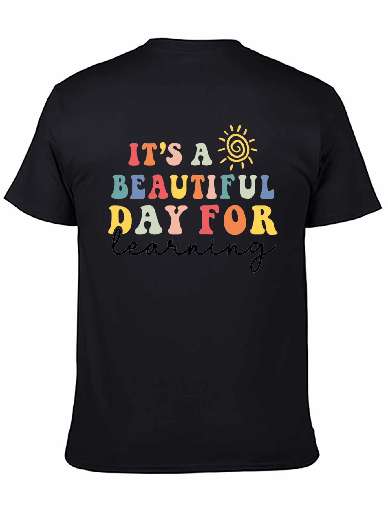 Its a Beautiful Day for Learning T-Shirt