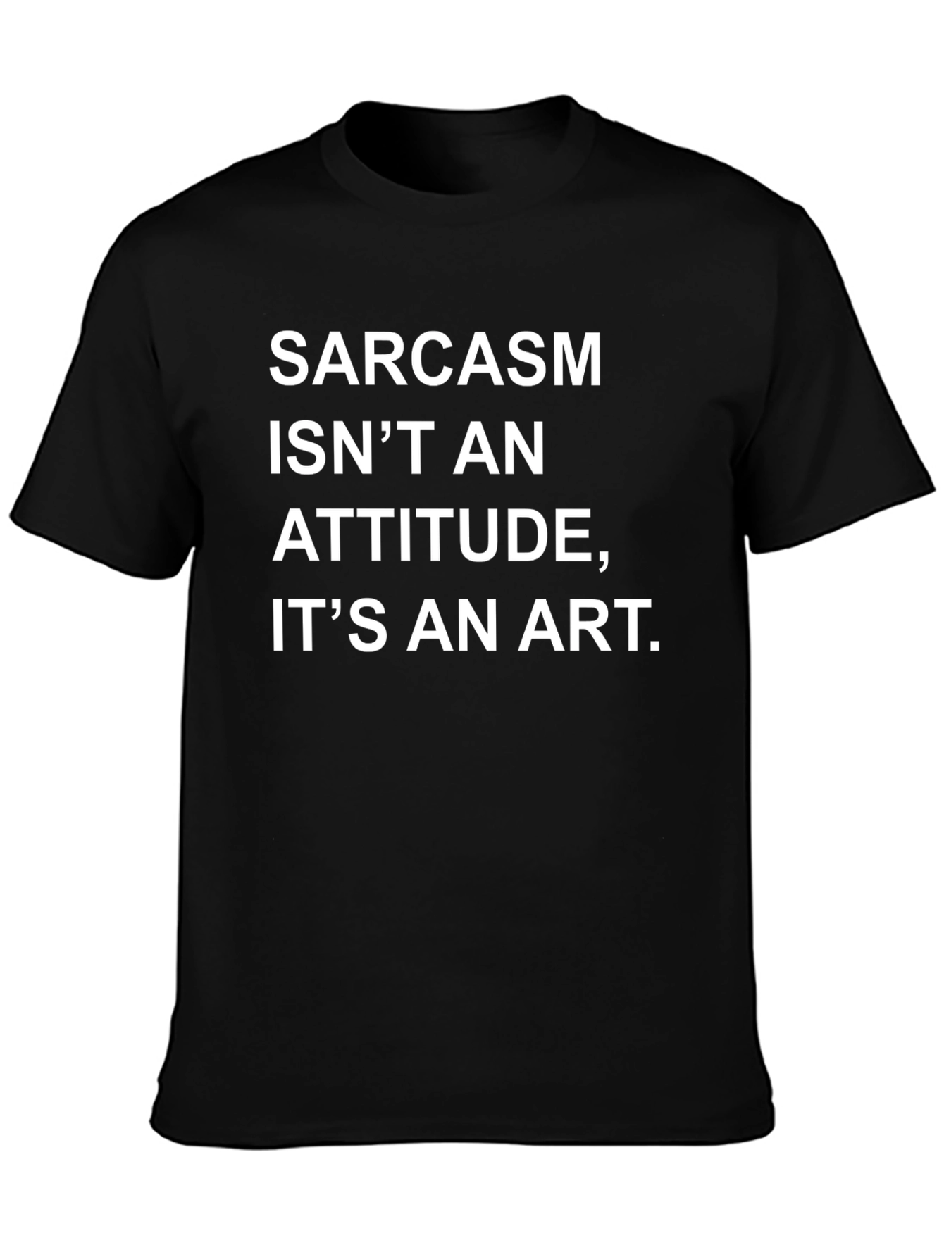 Sarcasm Art Tee - Funny Statement T-Shirt