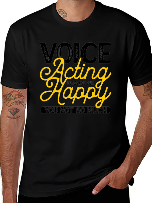 Voice Acting Makes Me Happy Graphic T-Shirt