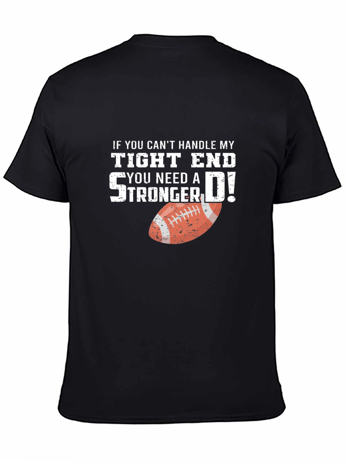 Tight End Football T-Shirt - Offensive Humor