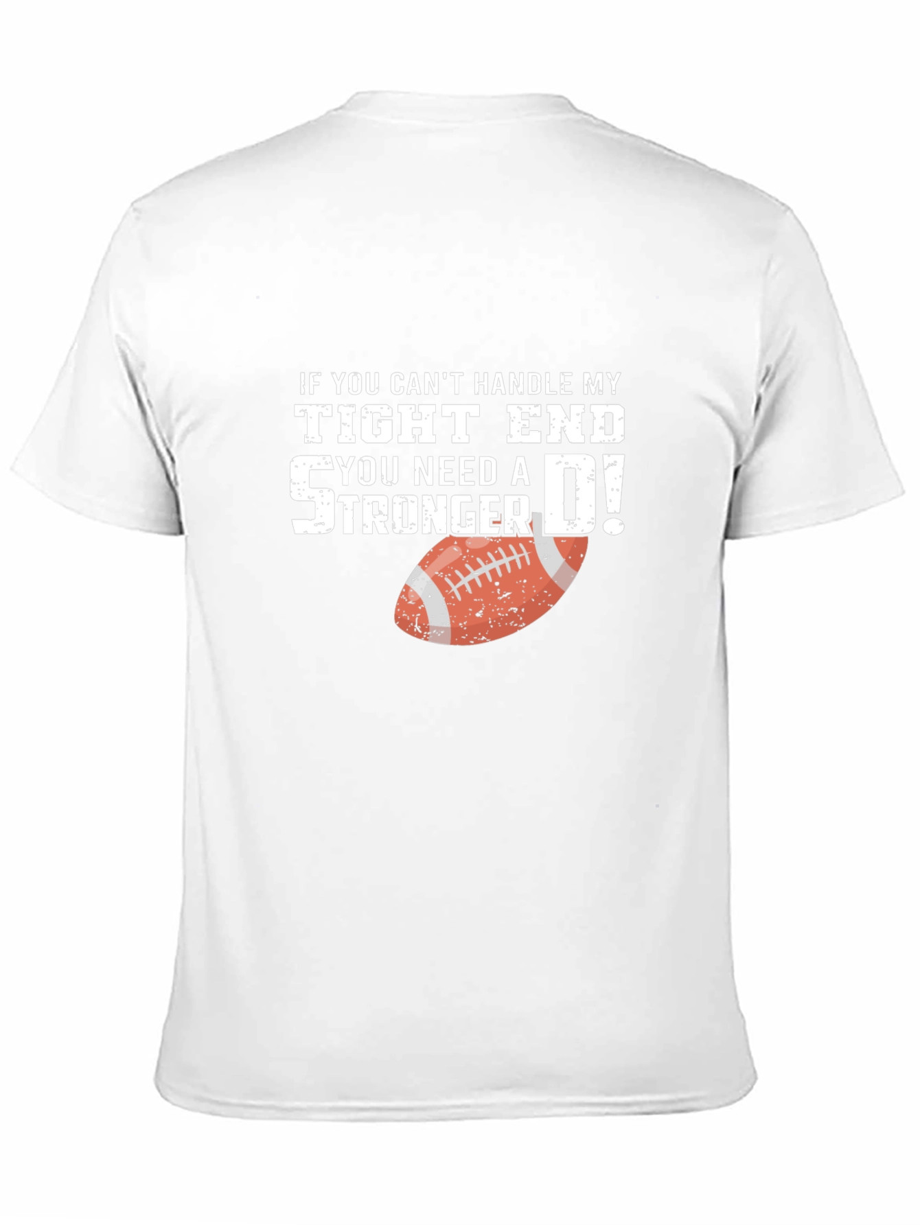 Tight End Football T-Shirt - Offensive Humor