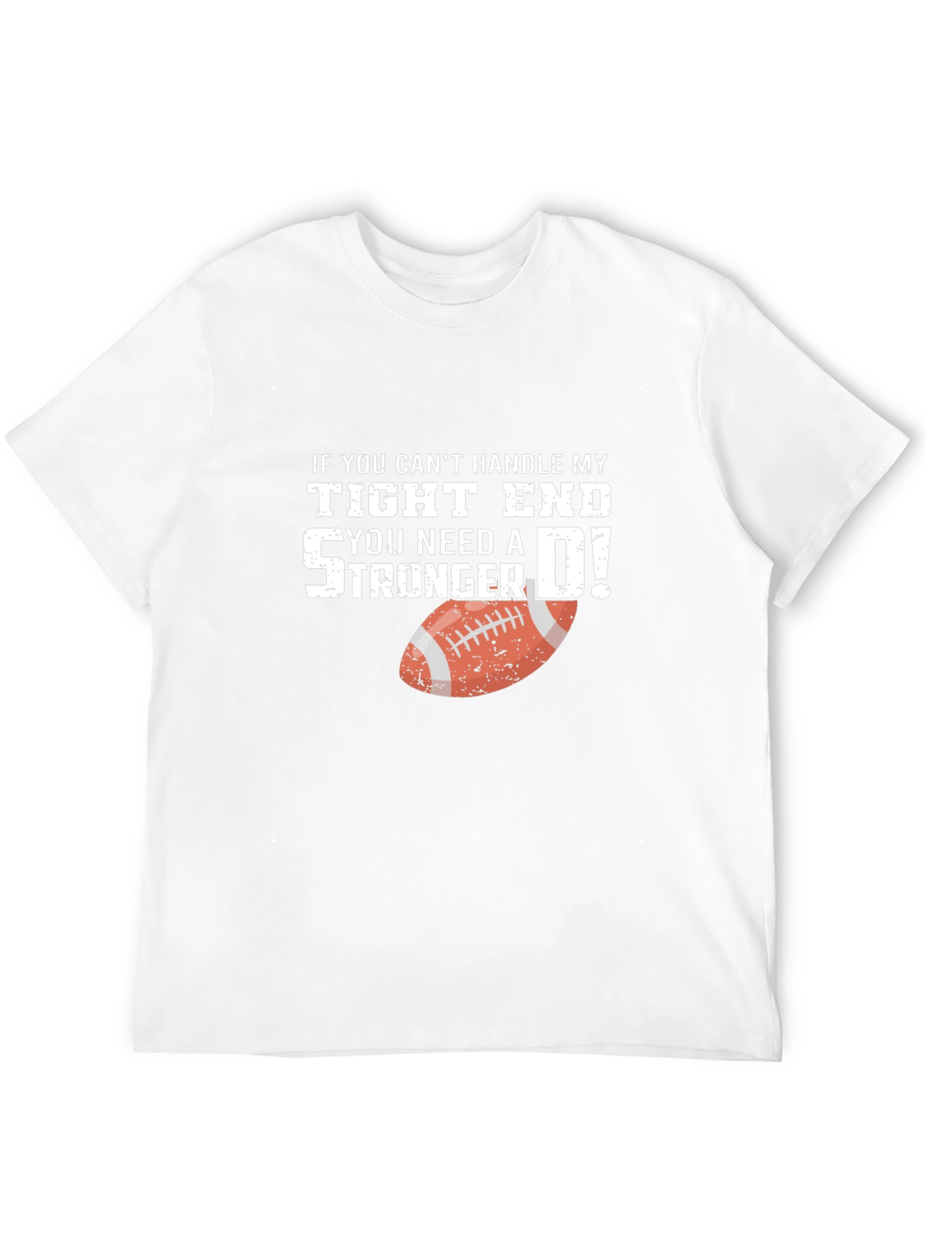 Tight End Football T-Shirt - Offensive Humor