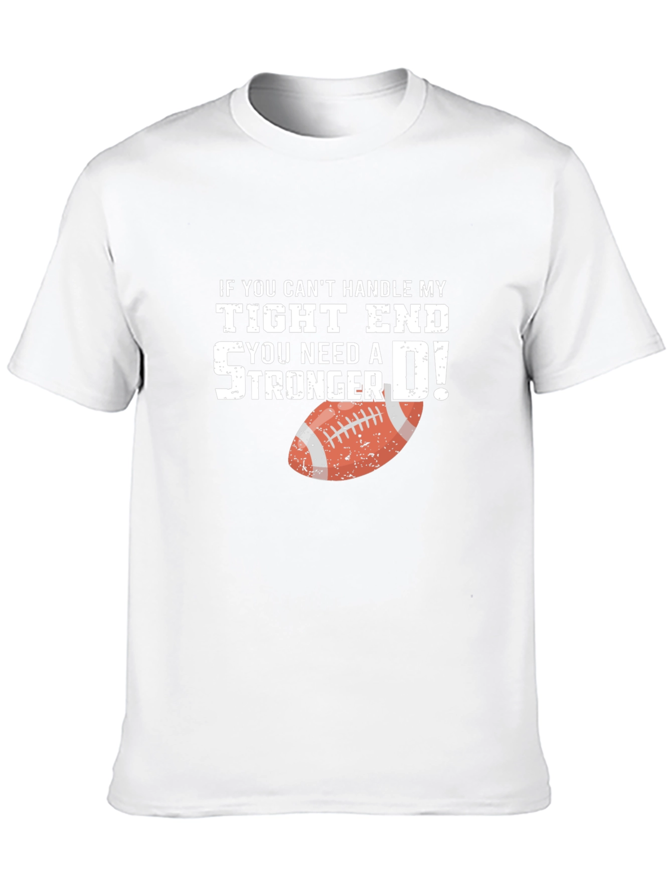 Tight End Football T-Shirt - Offensive Humor