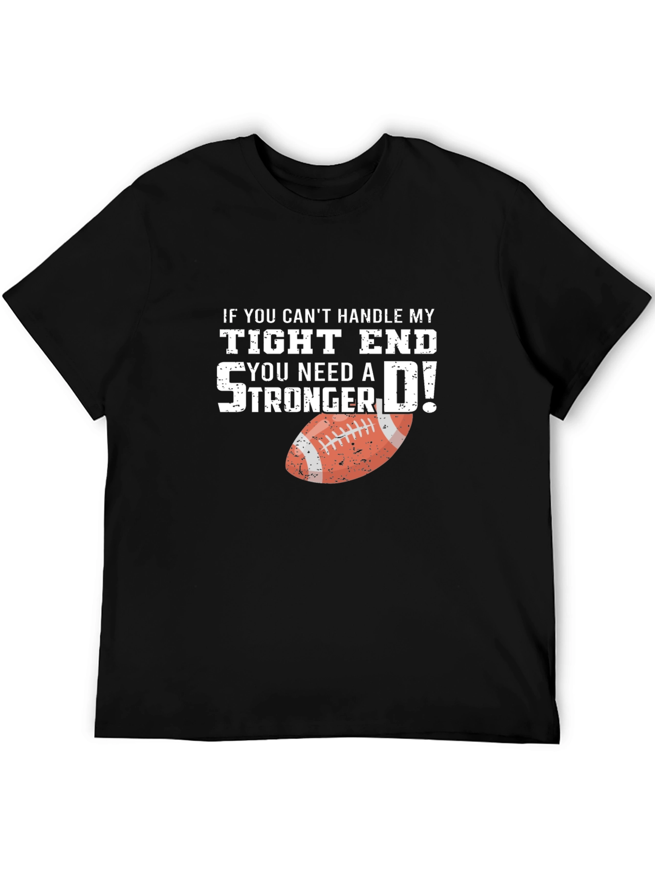 Tight End Football T-Shirt - Offensive Humor