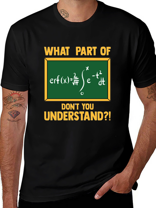 Math Equation Graphic T-Shirt - What Part Dont You Understand?