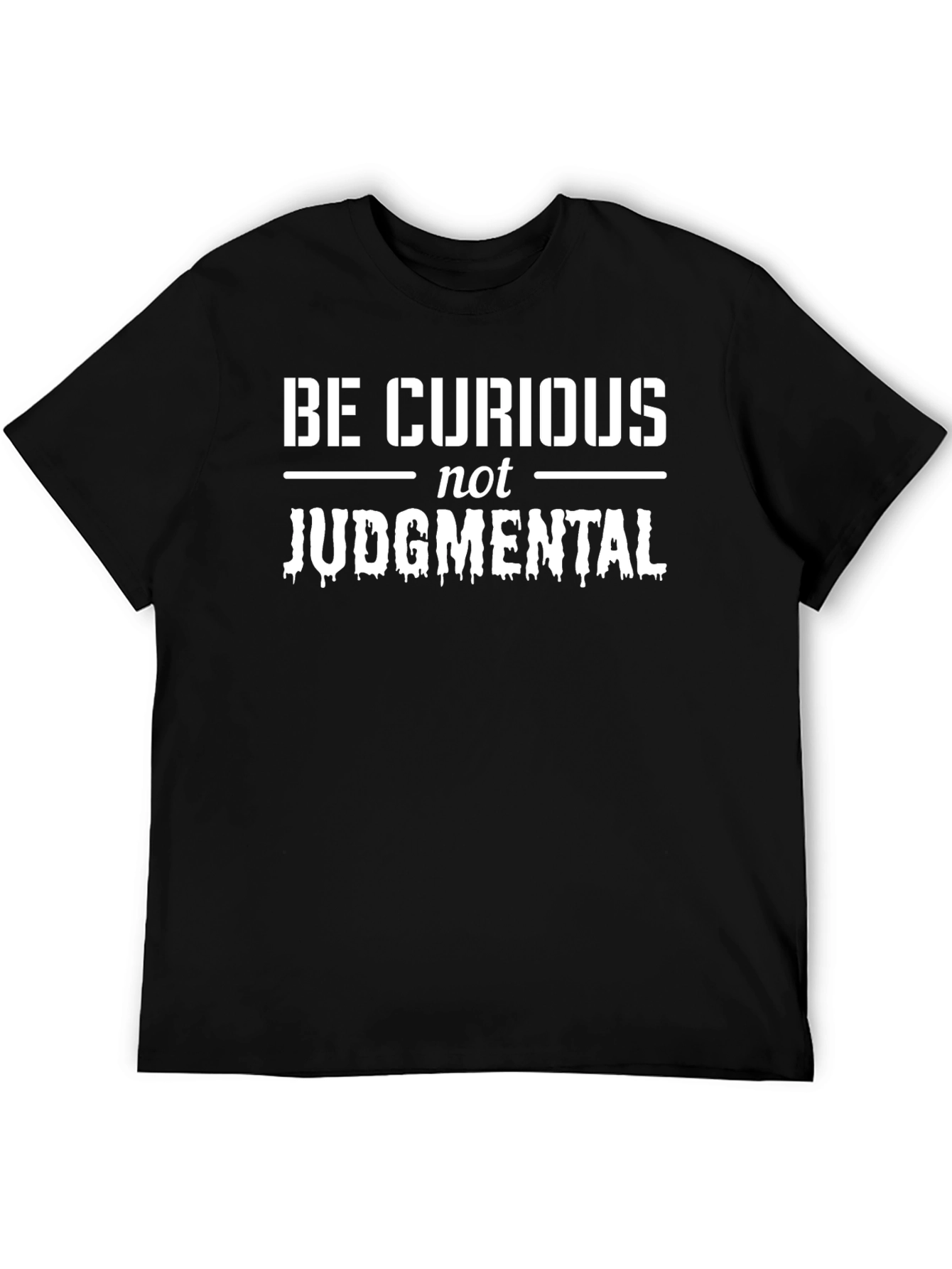 Be Curious Not Judgmental Graphic T-Shirt