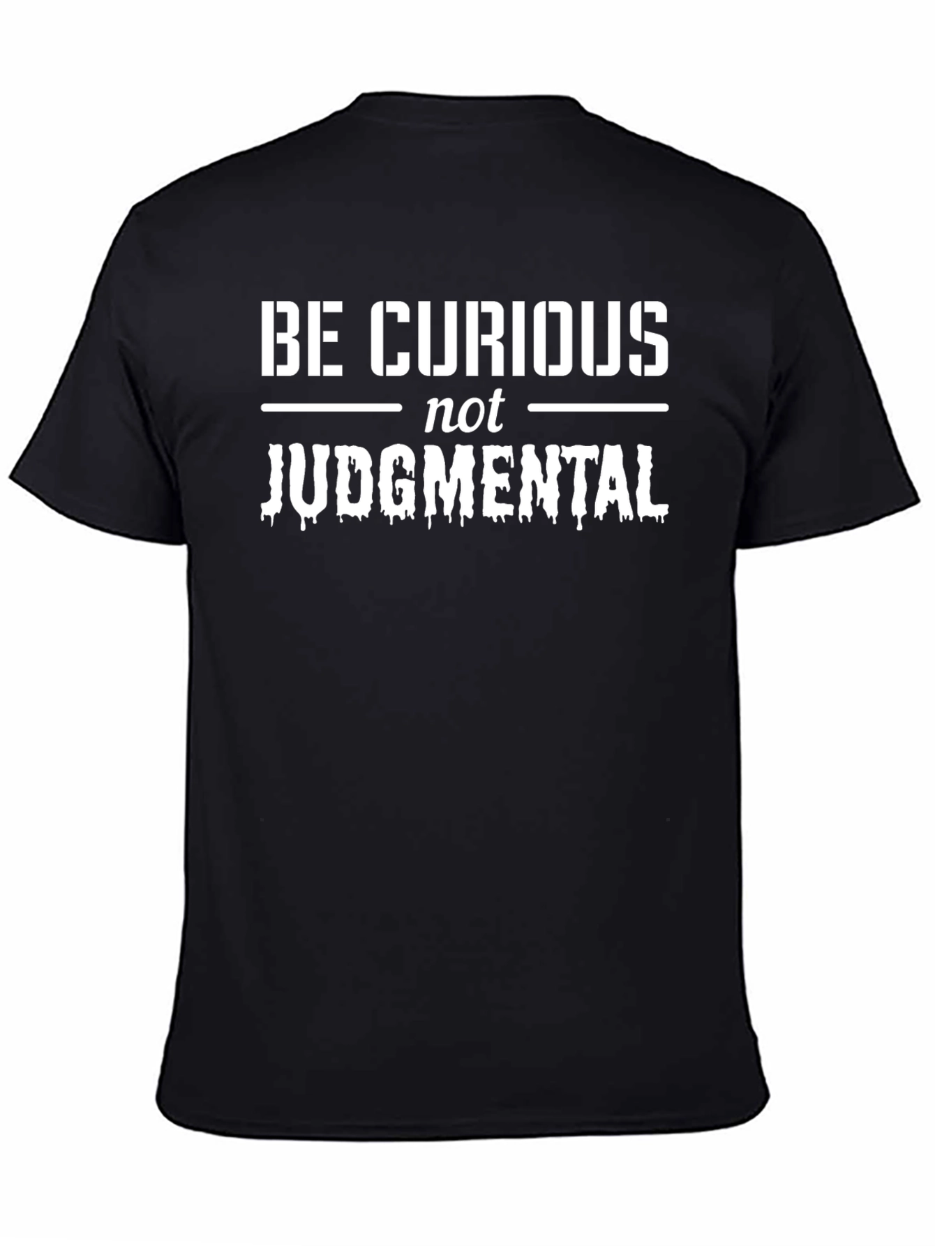 Be Curious Not Judgmental Graphic T-Shirt