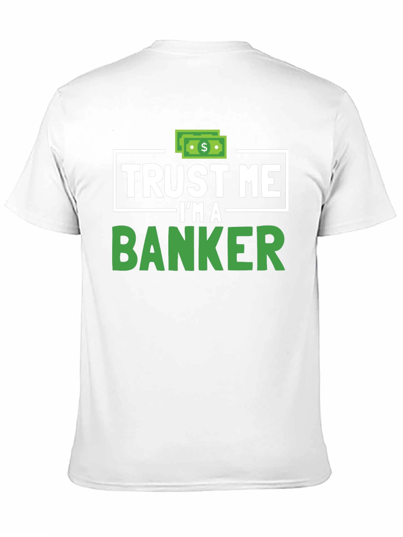 Trust Me Im A Banker T-Shirt Funny Finance Tee