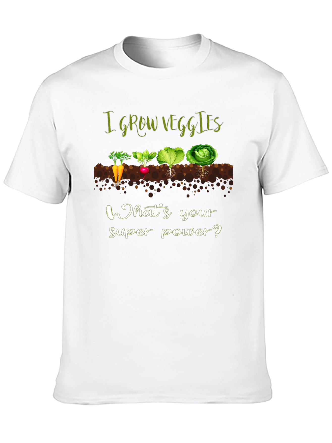 I Grow Veggies T-Shirt - Gardener Superpower!