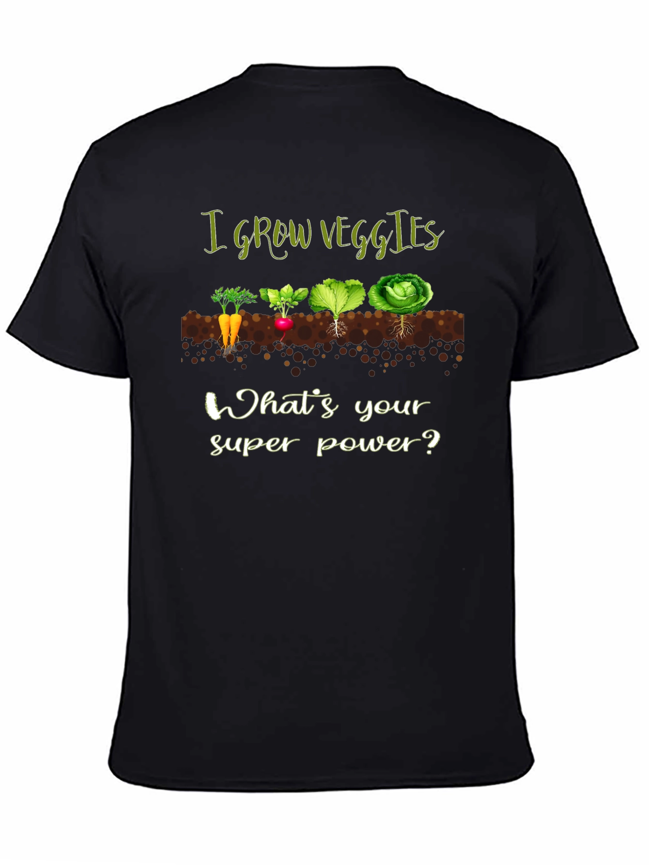 I Grow Veggies T-Shirt - Gardener Superpower!
