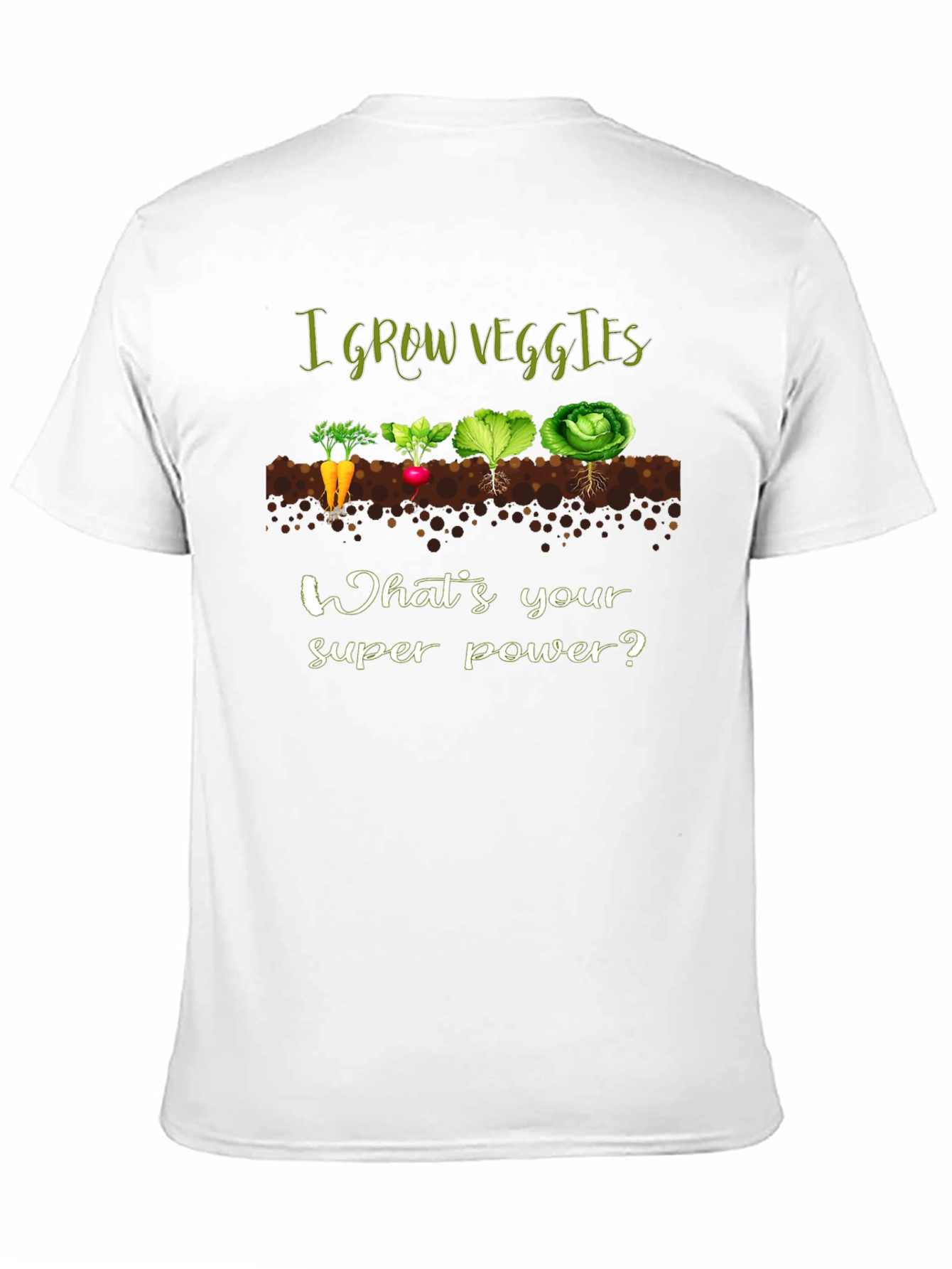 I Grow Veggies T-Shirt - Gardener Superpower!