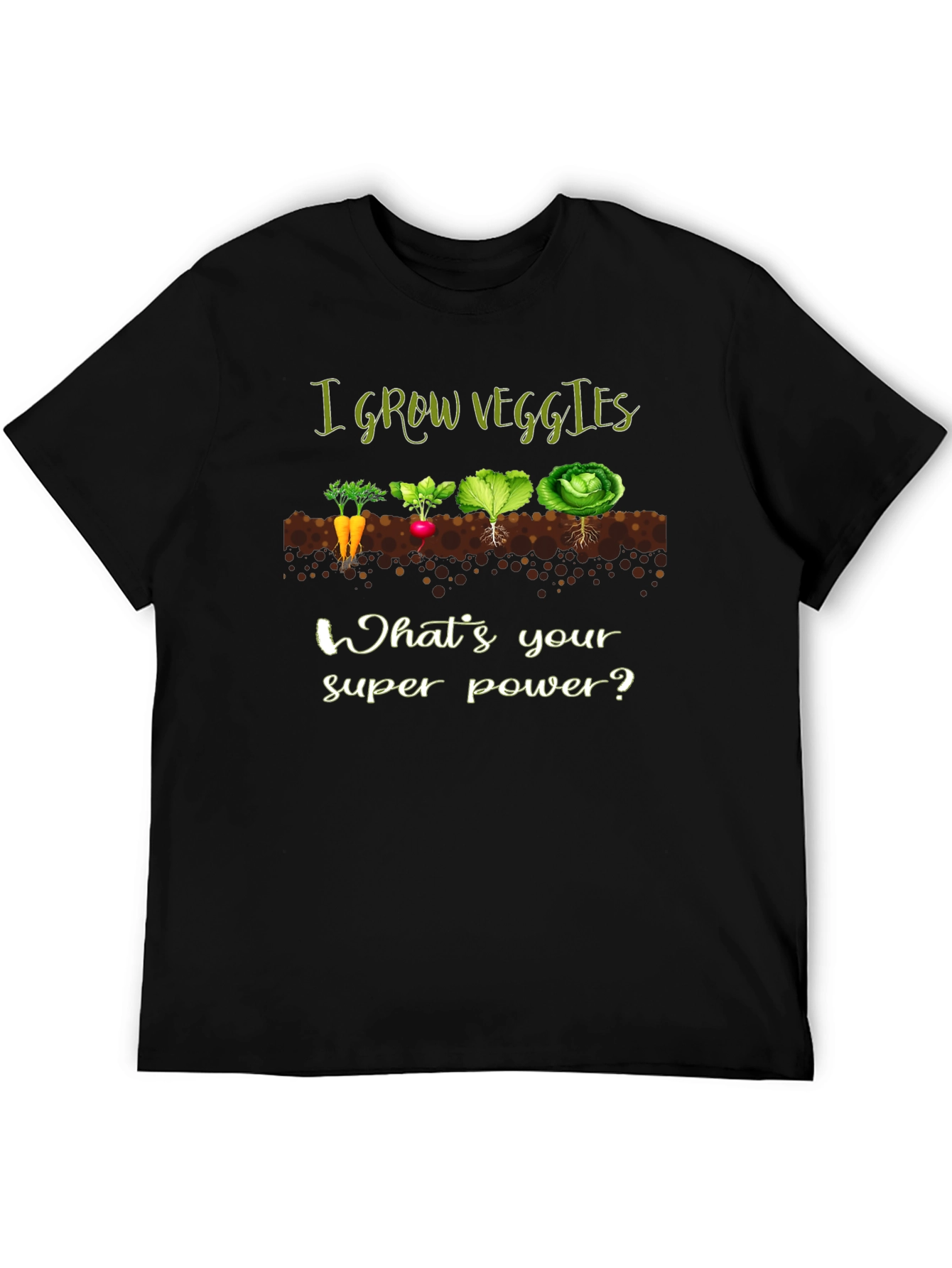 I Grow Veggies T-Shirt - Gardener Superpower!