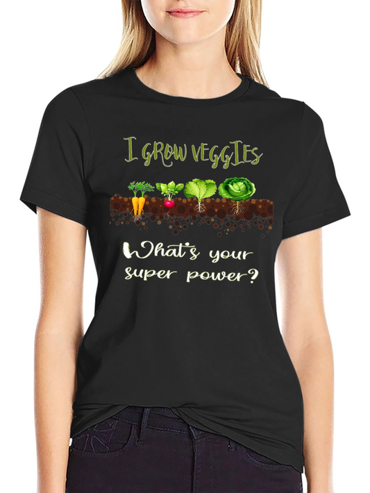 I Grow Veggies T-Shirt - Gardener Superpower!