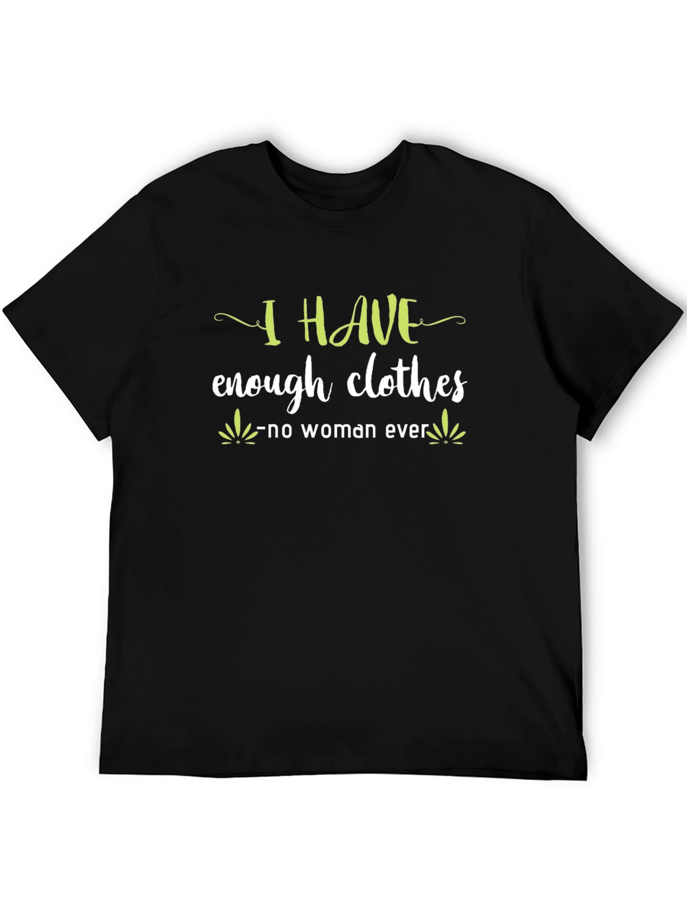 Funny I Have Enough Clothes T-Shirt
