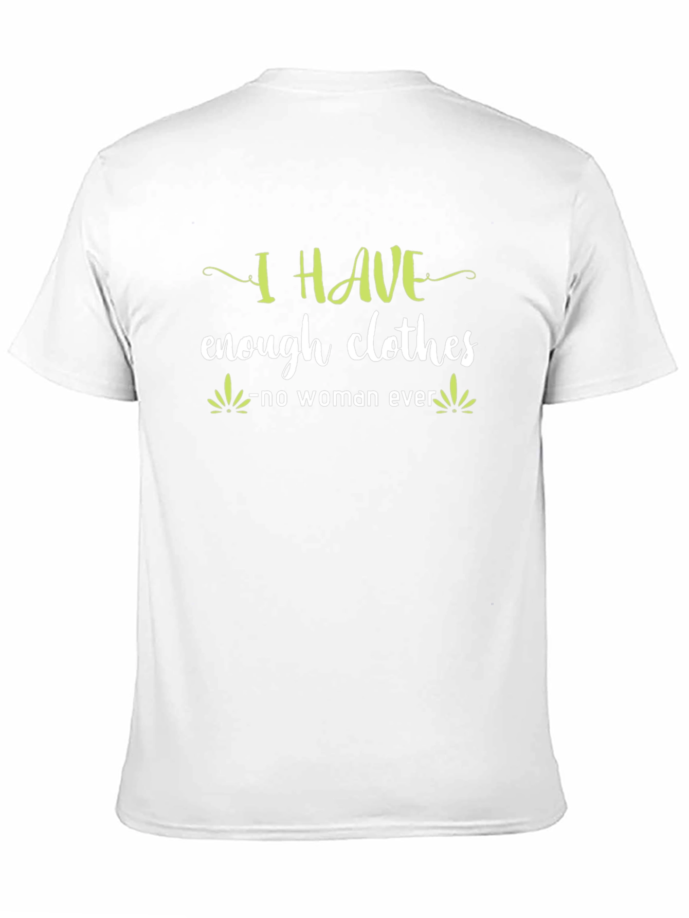 Funny I Have Enough Clothes T-Shirt