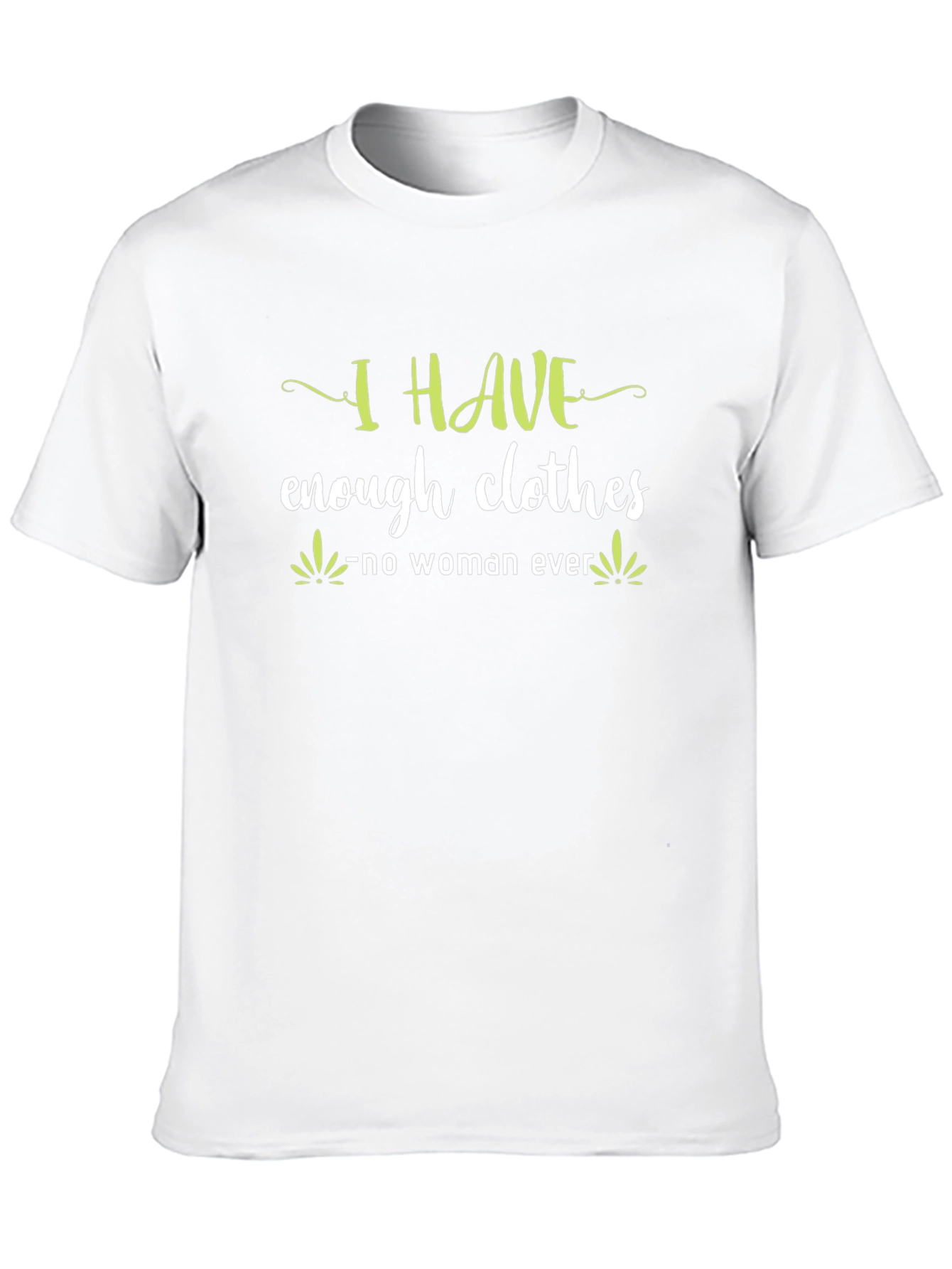 Funny I Have Enough Clothes T-Shirt
