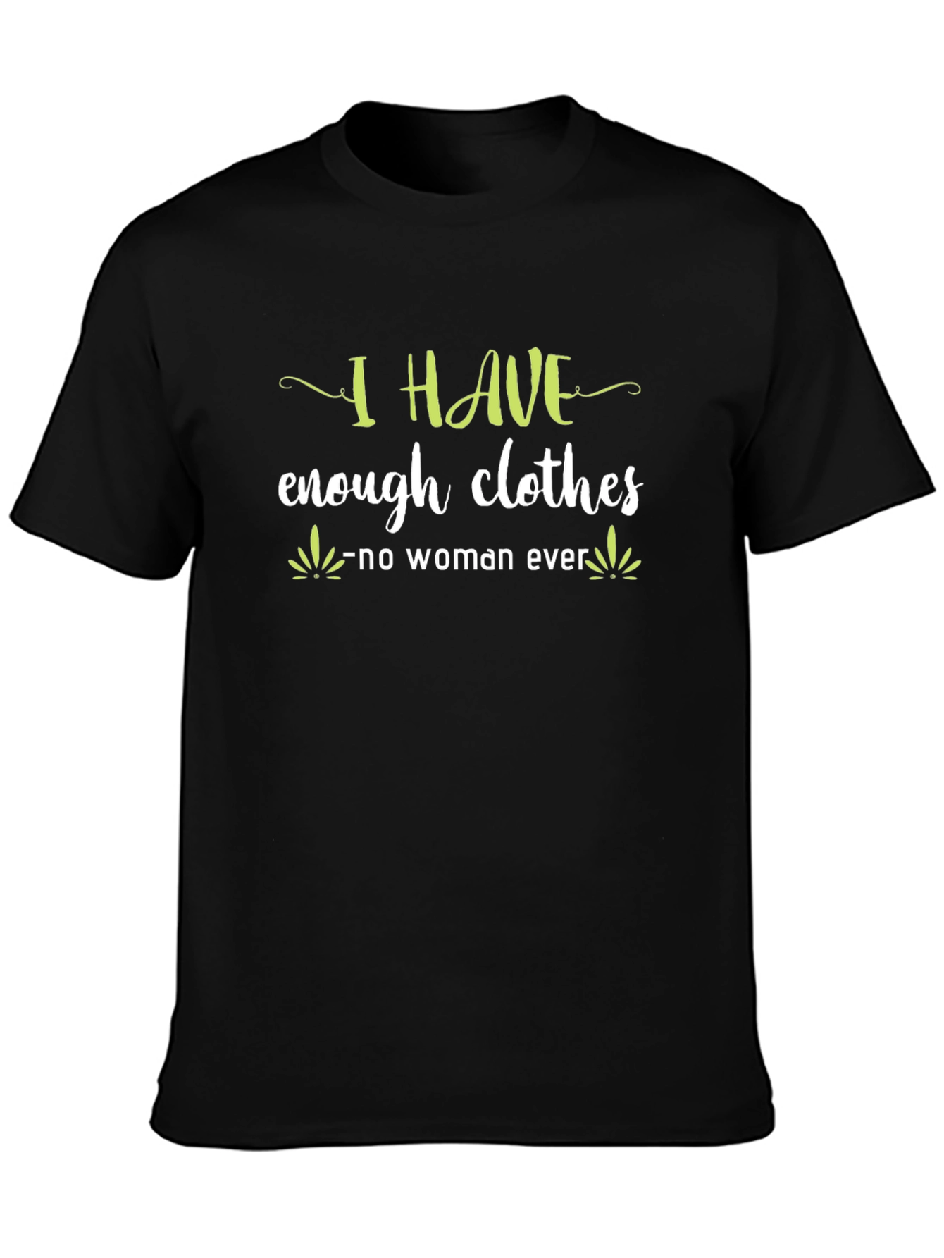 Funny I Have Enough Clothes T-Shirt