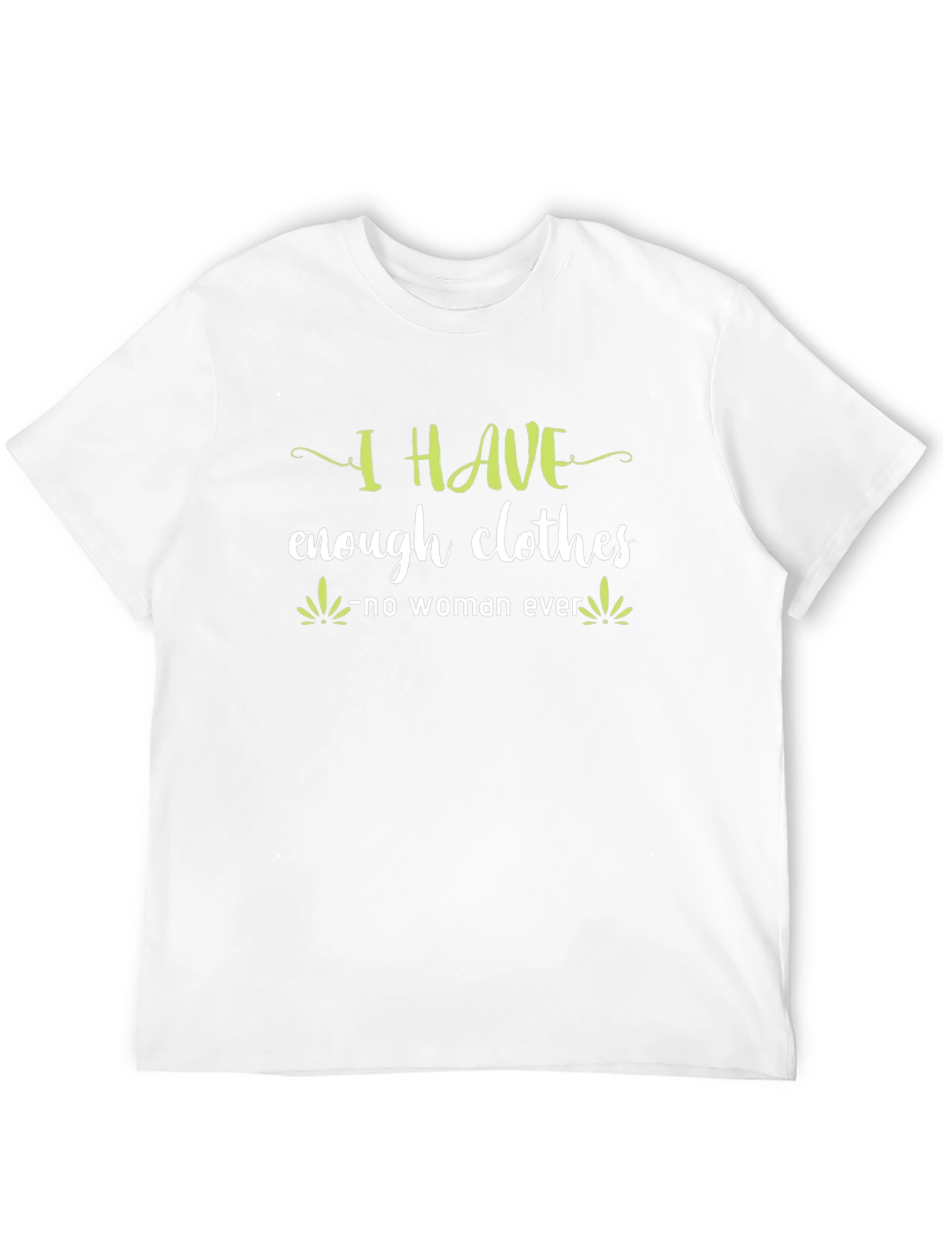 Funny I Have Enough Clothes T-Shirt